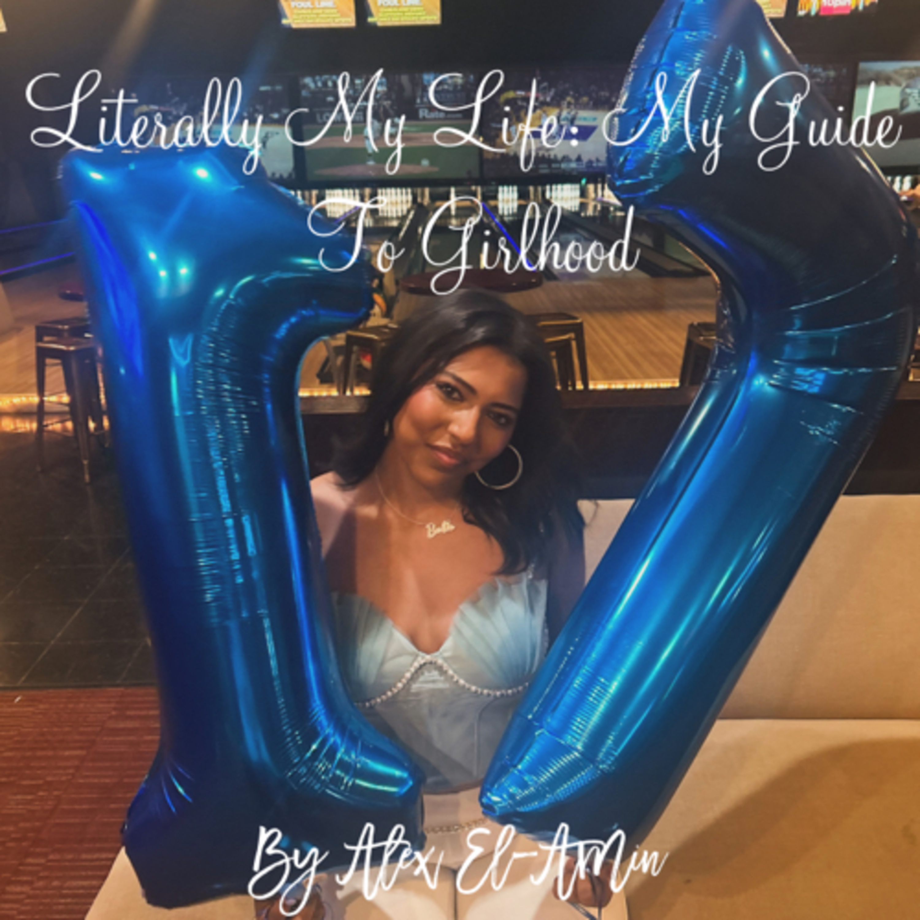Literally My Life: My Guide To Girlhood