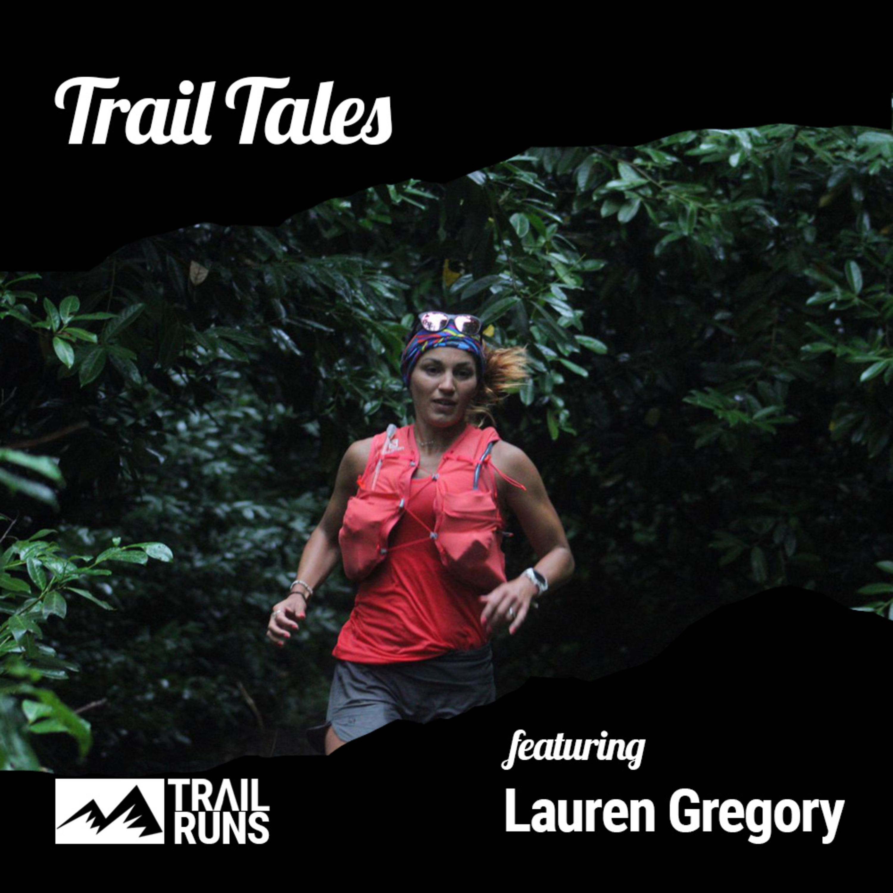 Trail Tales featuring Lauren Gregory