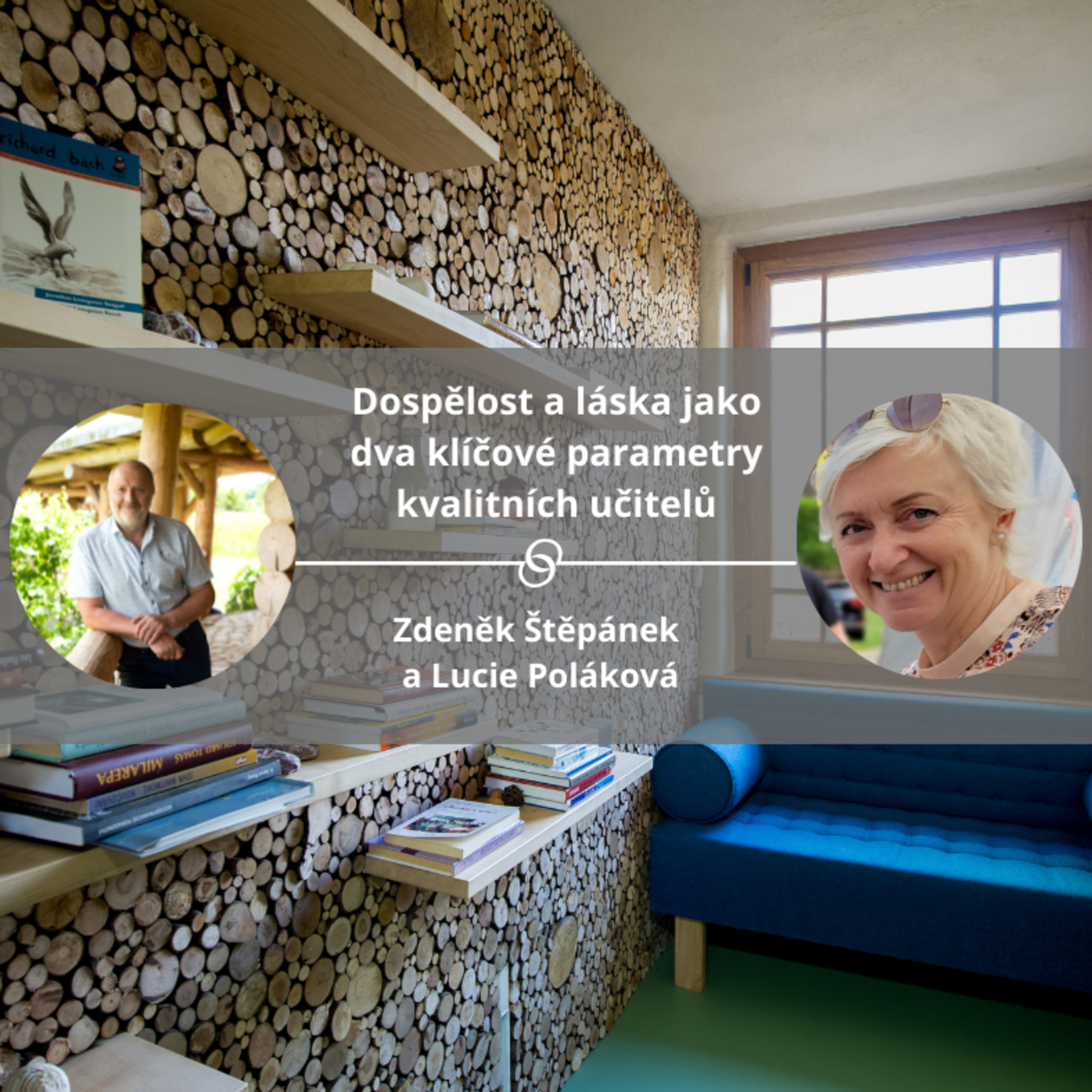 Dospělost a láska jako dva klíčové parametry kvalitních učitelů - 1.díl #spokojeneatvoriveskoly episode artwork