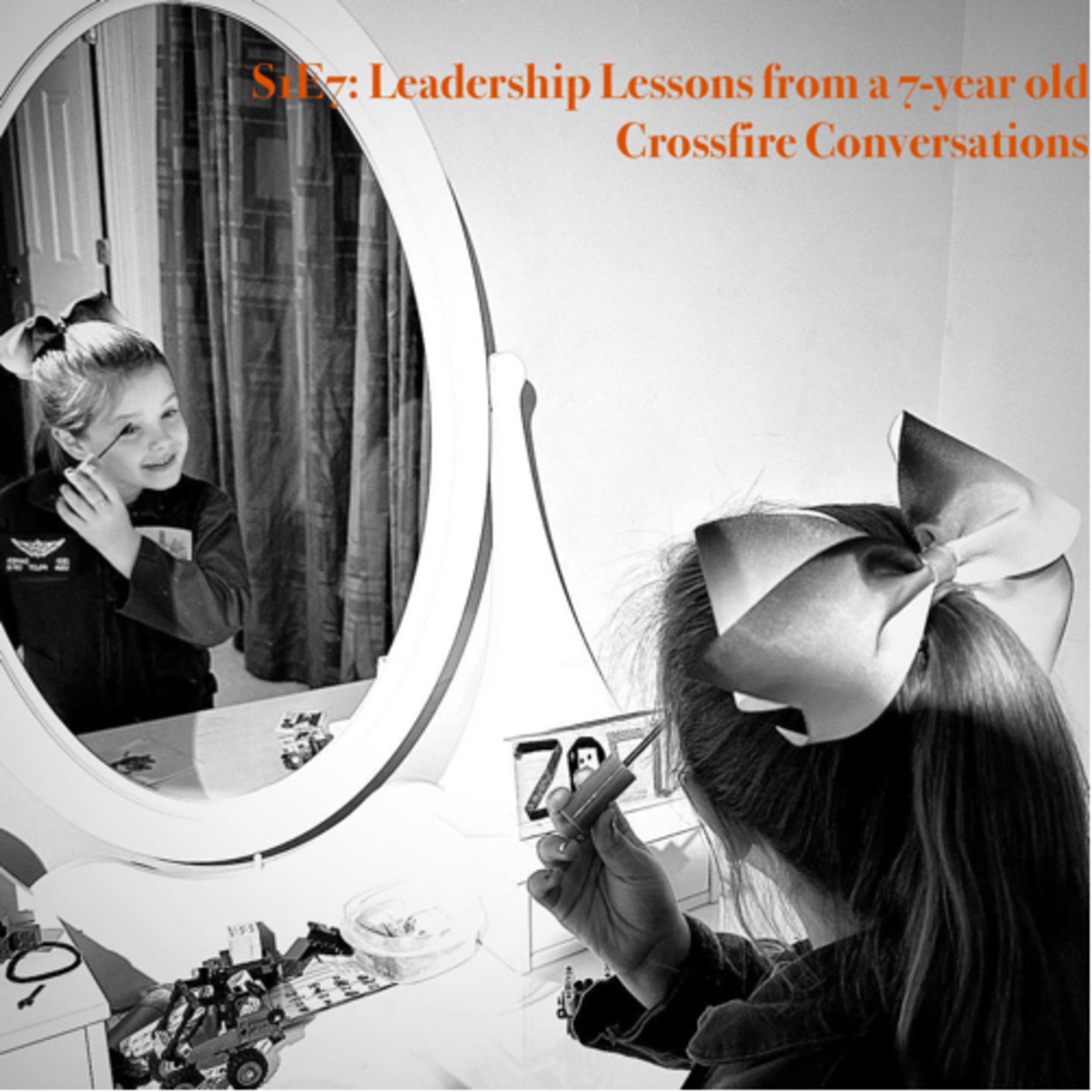 S1E7: Leadership Perspective of a 7 year old episode artwork