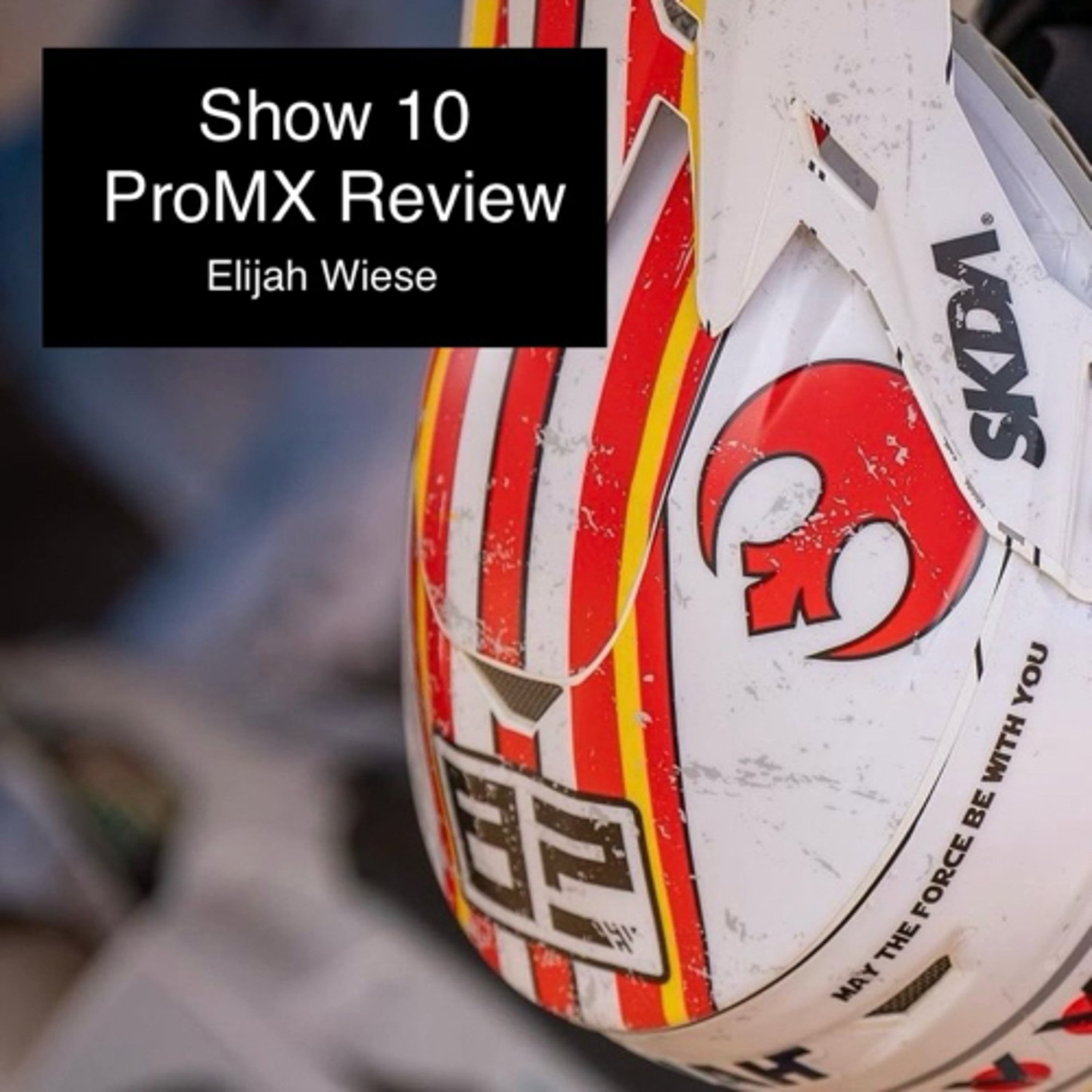 Show 10 - ProMX Review - Gillman - Elijah Wiese episode artwork