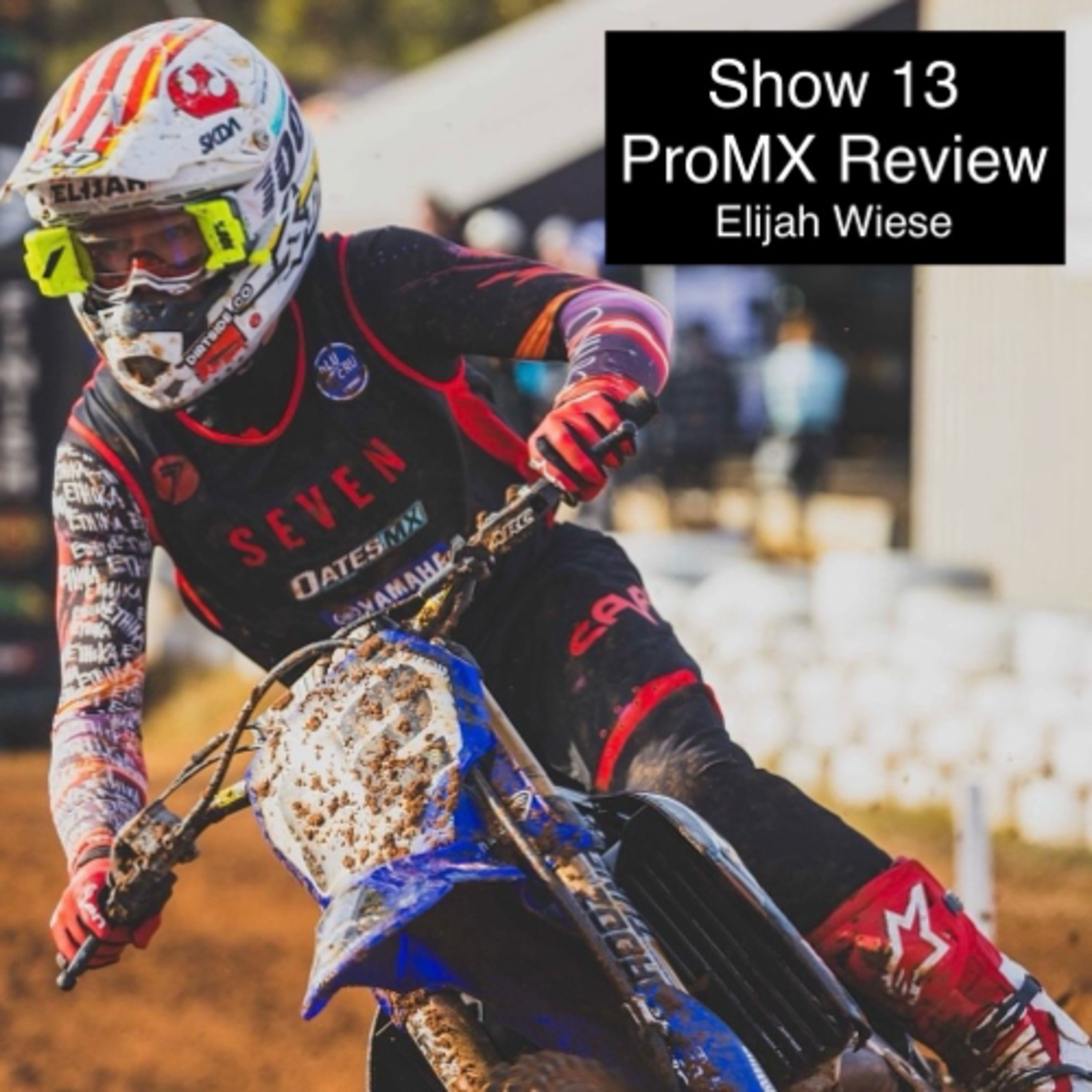 Show 13 - ProMX Review - Murray Bridge - Elijah Wiese episode artwork