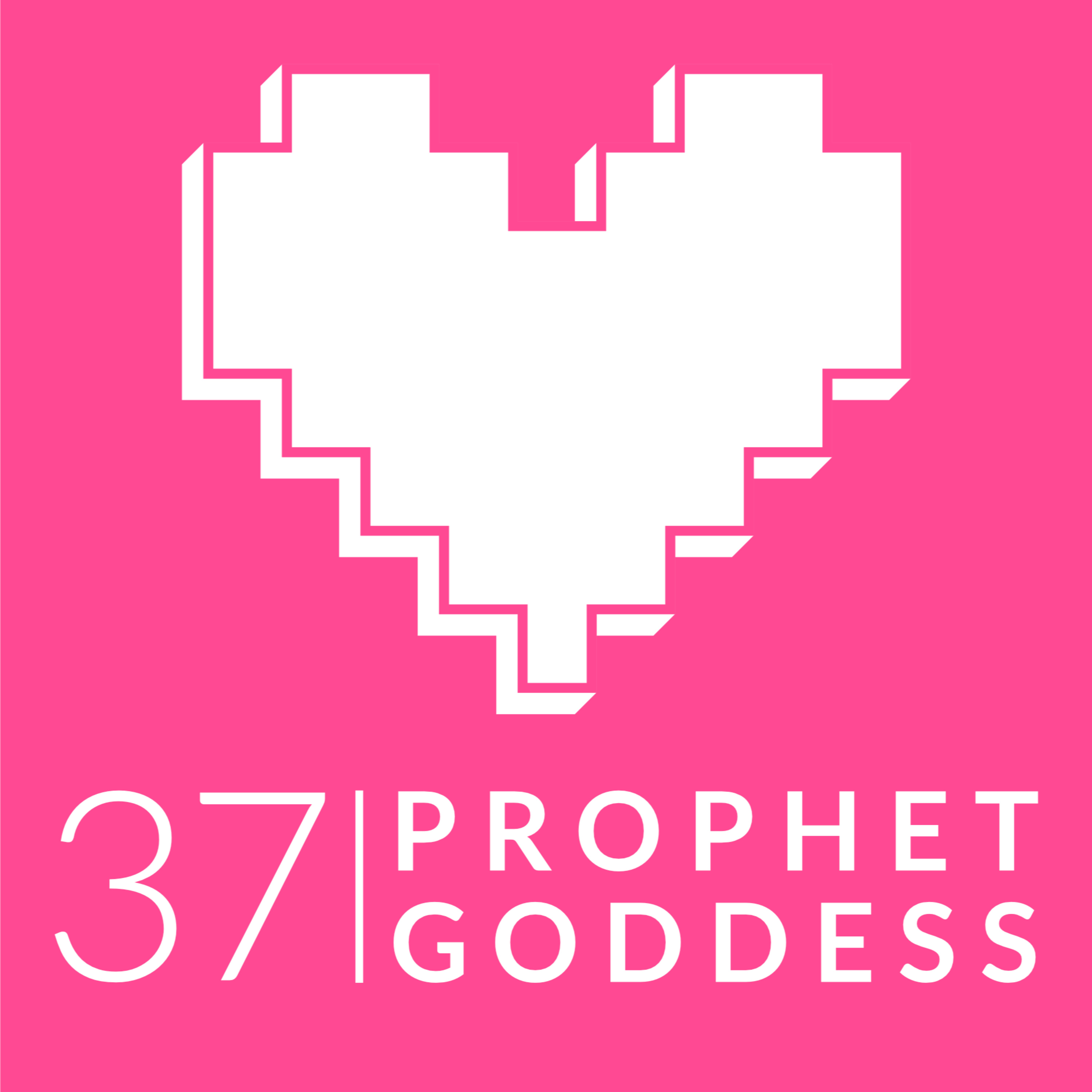 Episode 37: prophet goddess