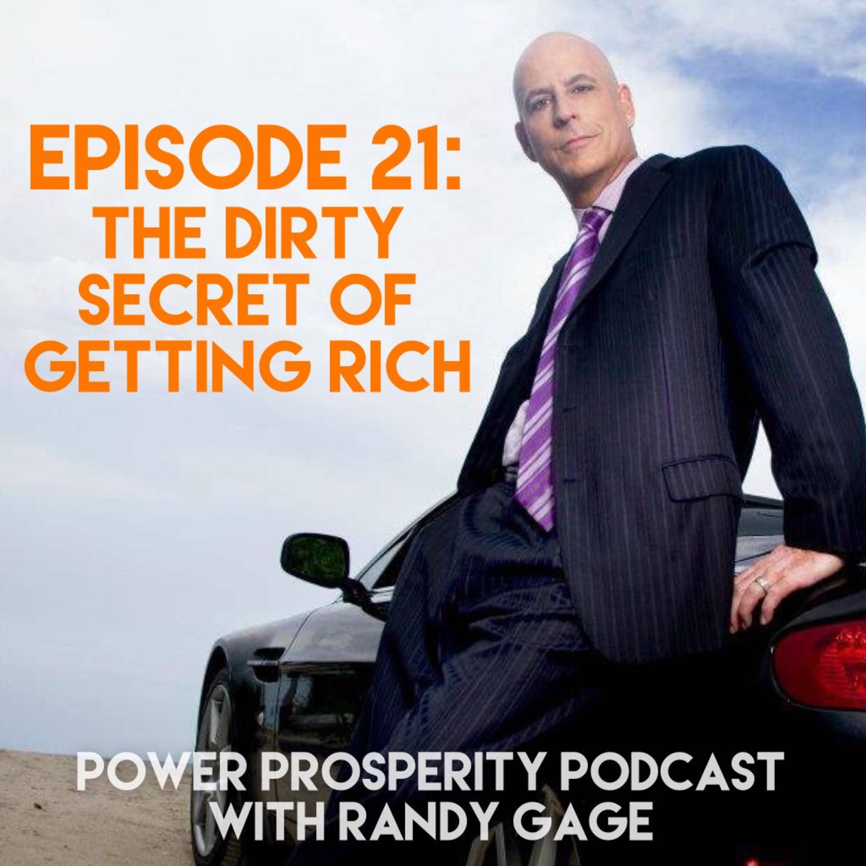 Episode 21: The Dirty Secret of Getting Rich episode artwork