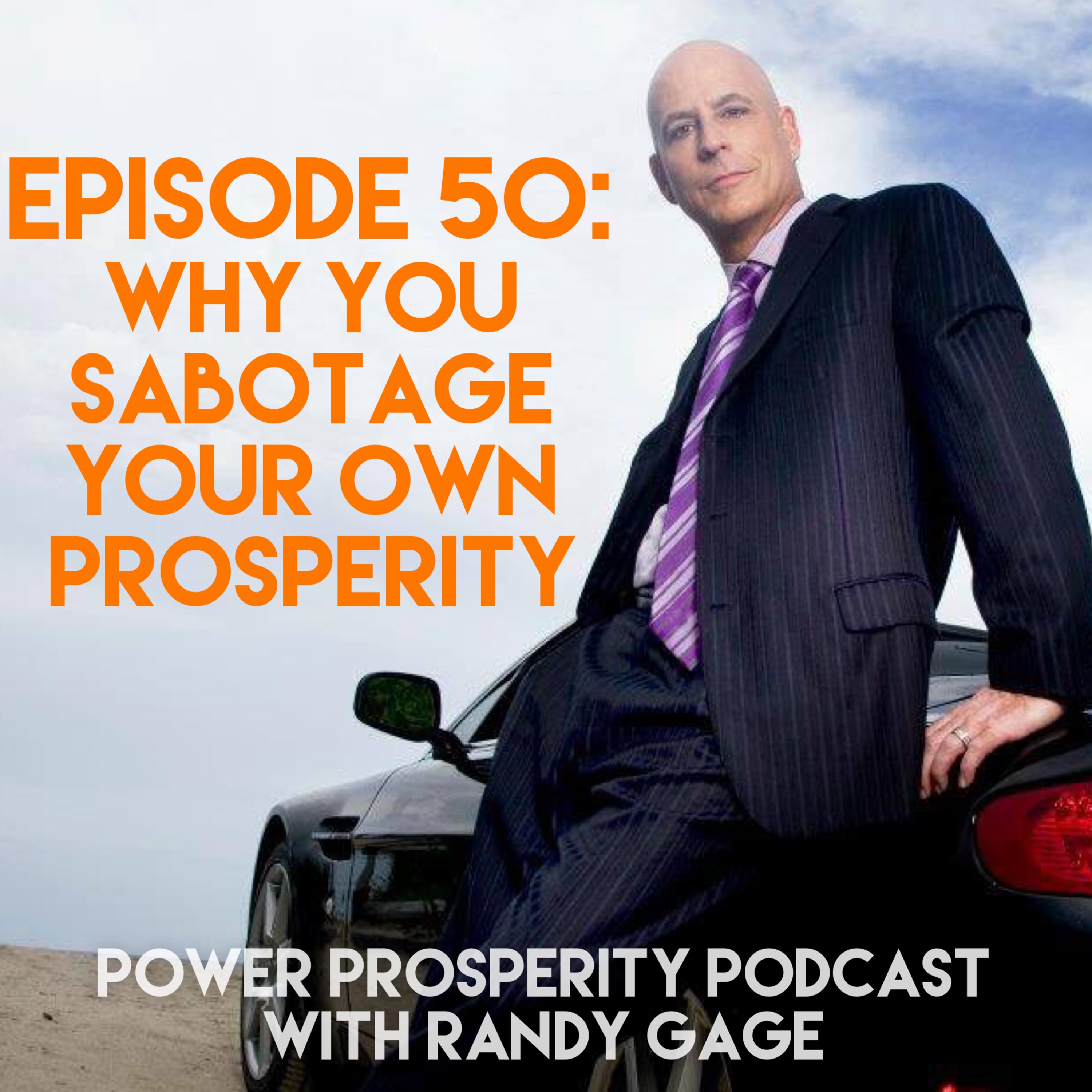 Episode 50: Why You Sabotage Your Own Prosperity [ORIGINAL CONTENT] episode artwork