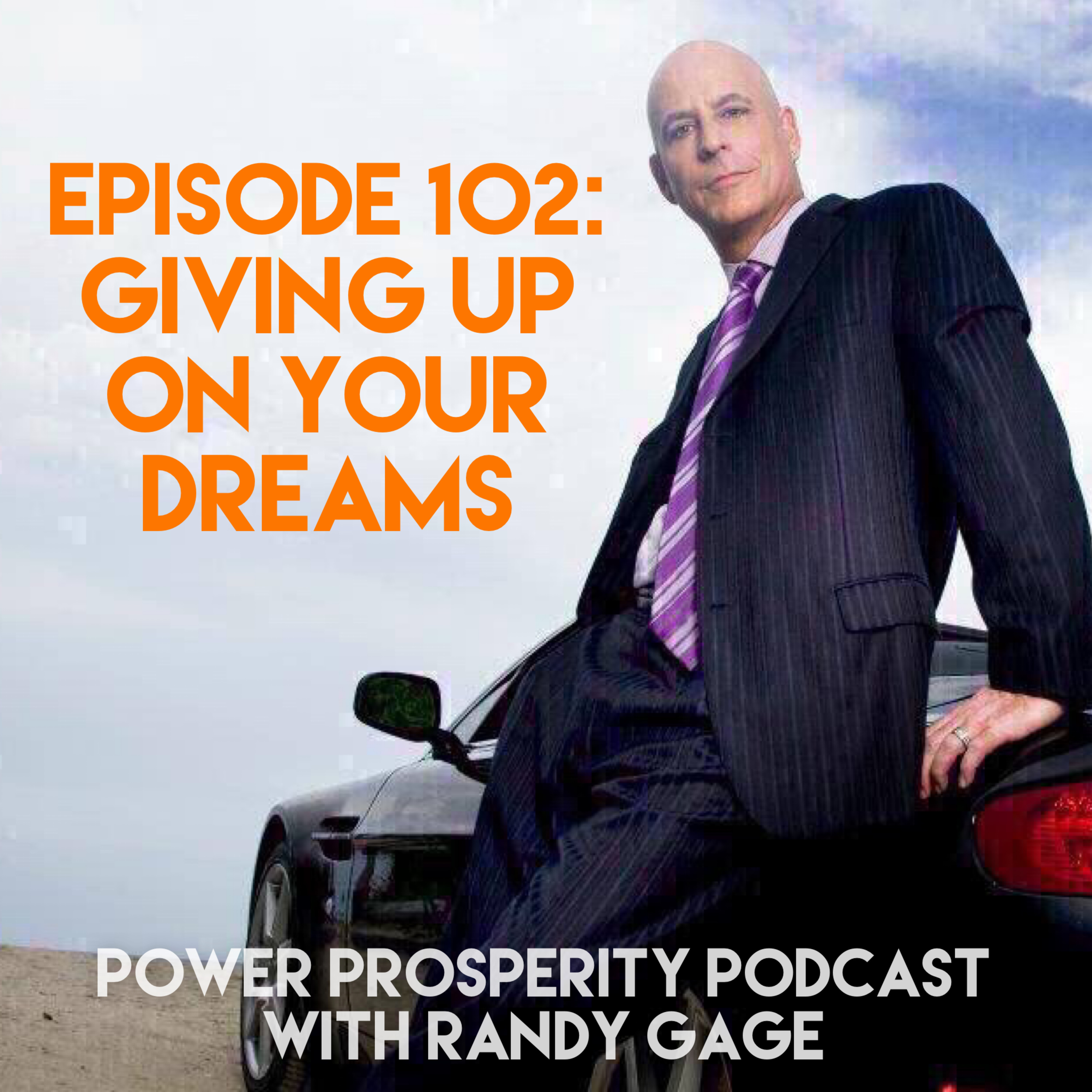 Episode 102: Giving Up on Your Dreams (Podcast Exclusive) episode artwork