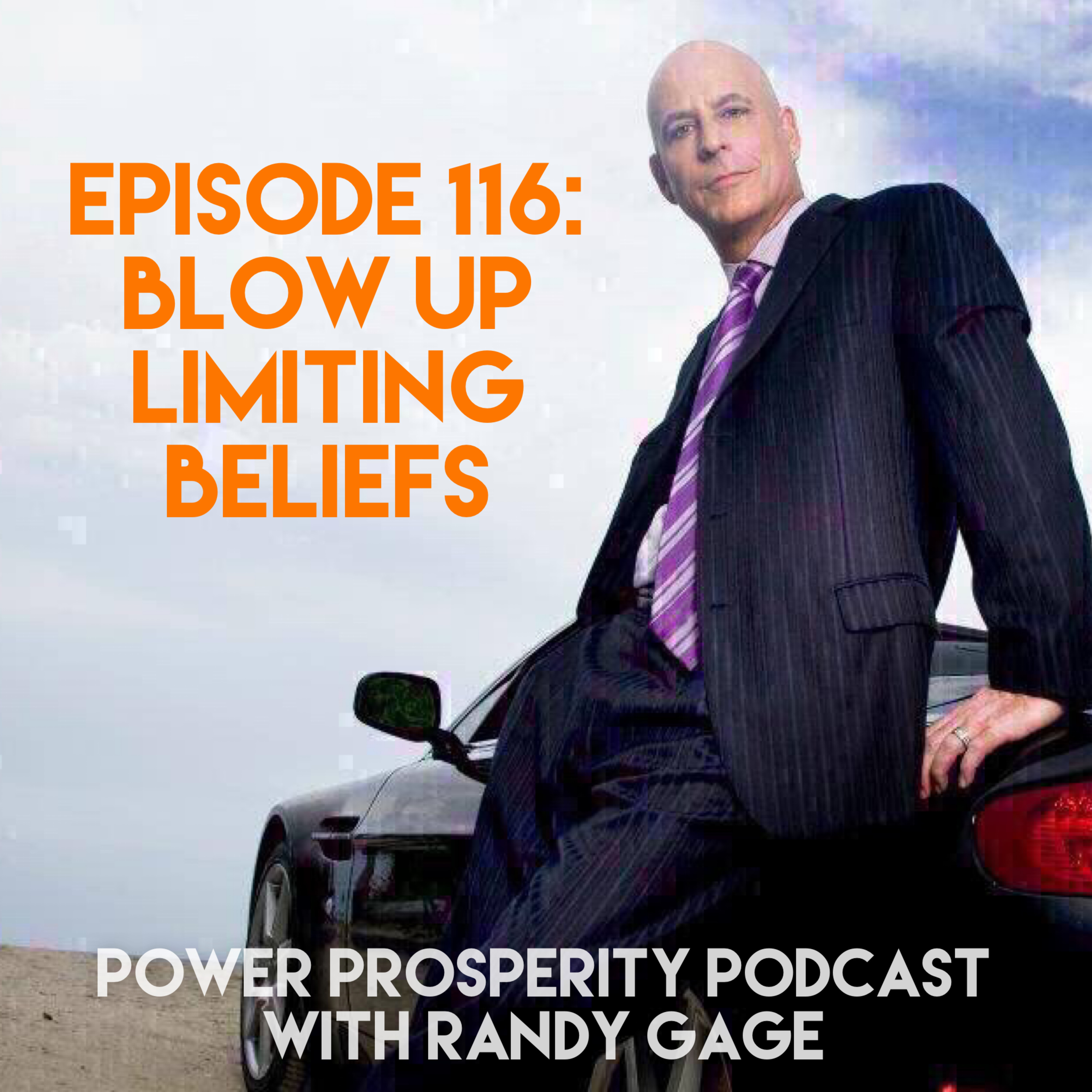 Episode 116: Blow Up Limiting Beliefs (Podcast Exclusive) episode artwork