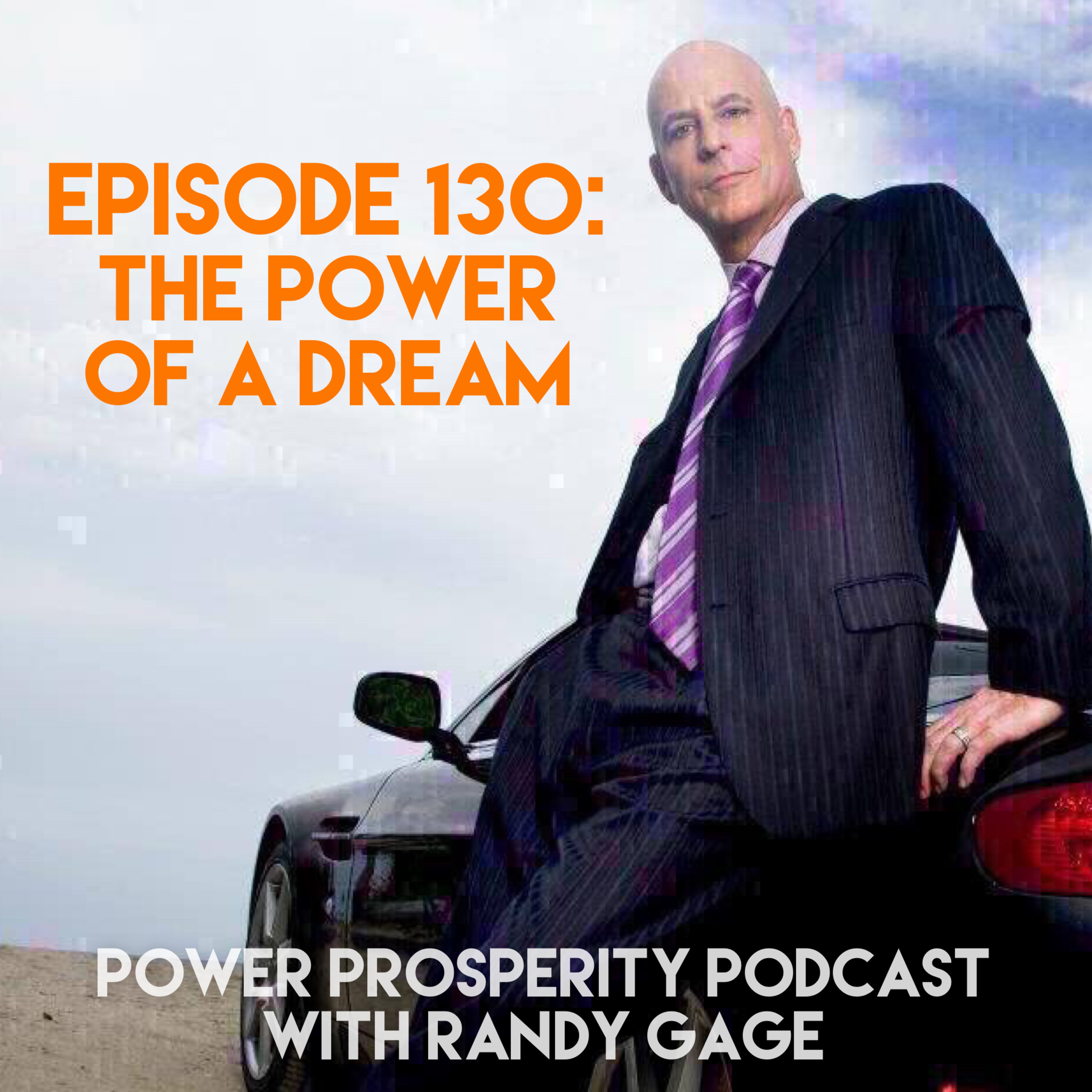 Episode 130: The Power of a Dream (Podcast Exclusive) episode artwork