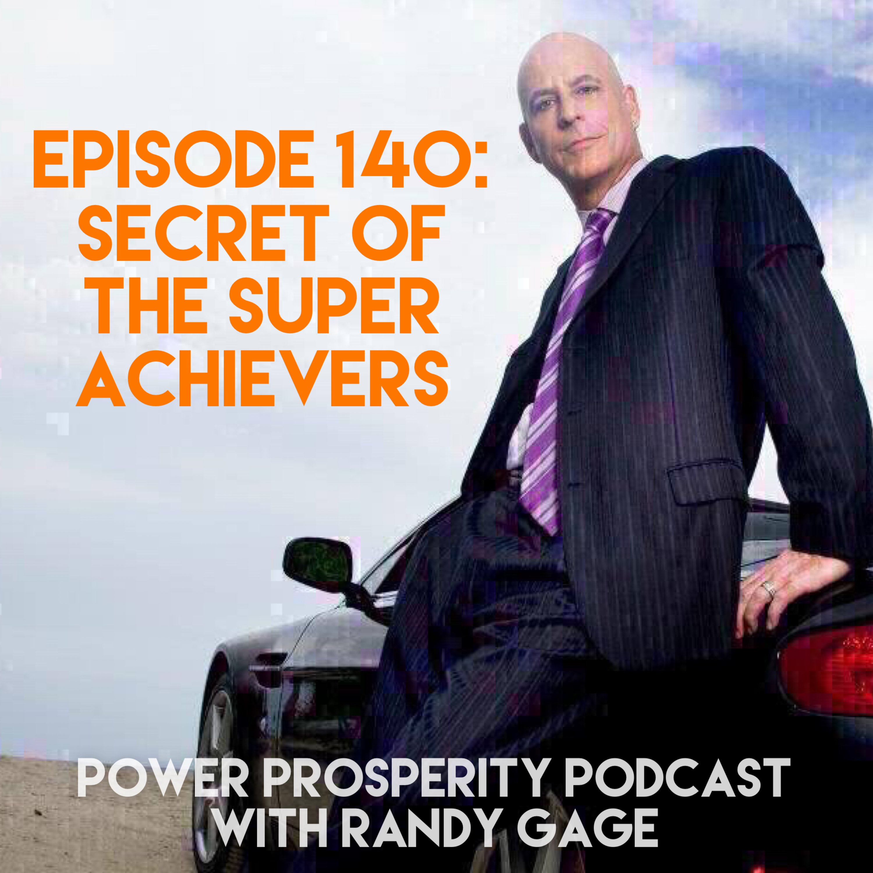 Episode 140: Secret of the Super Achievers (Podcast Exclusive) episode artwork