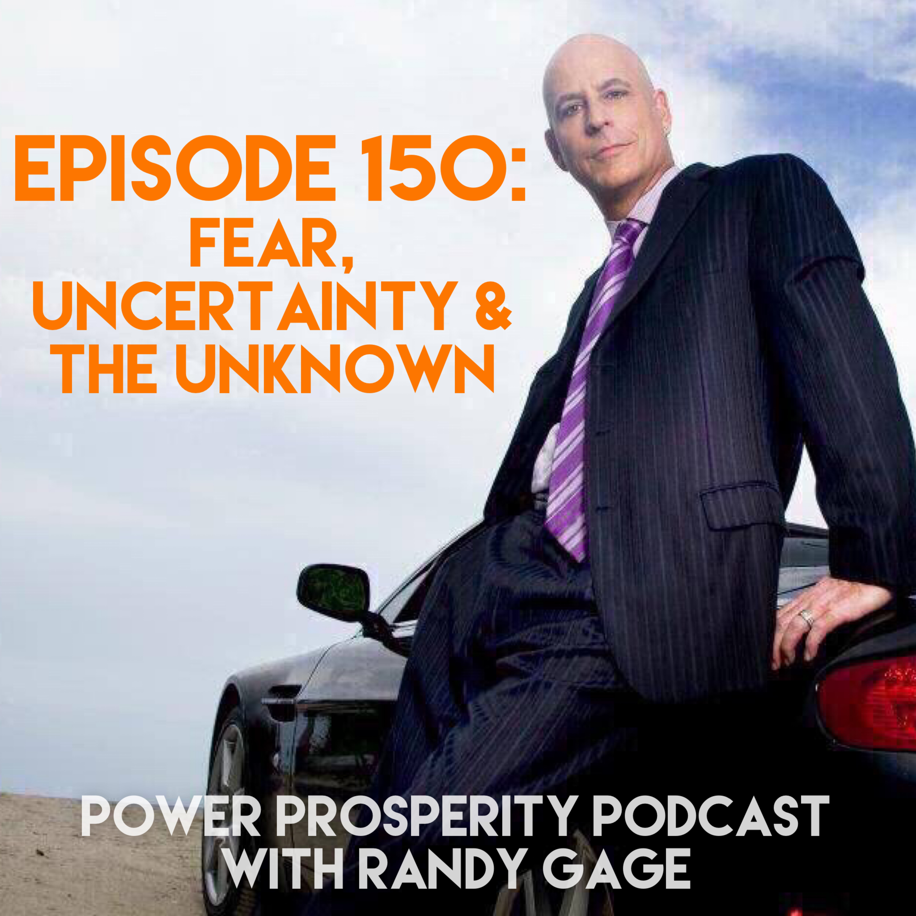 Episode 150: Fear, Uncertainty & the Unknown (Podcast Exclusive) episode artwork