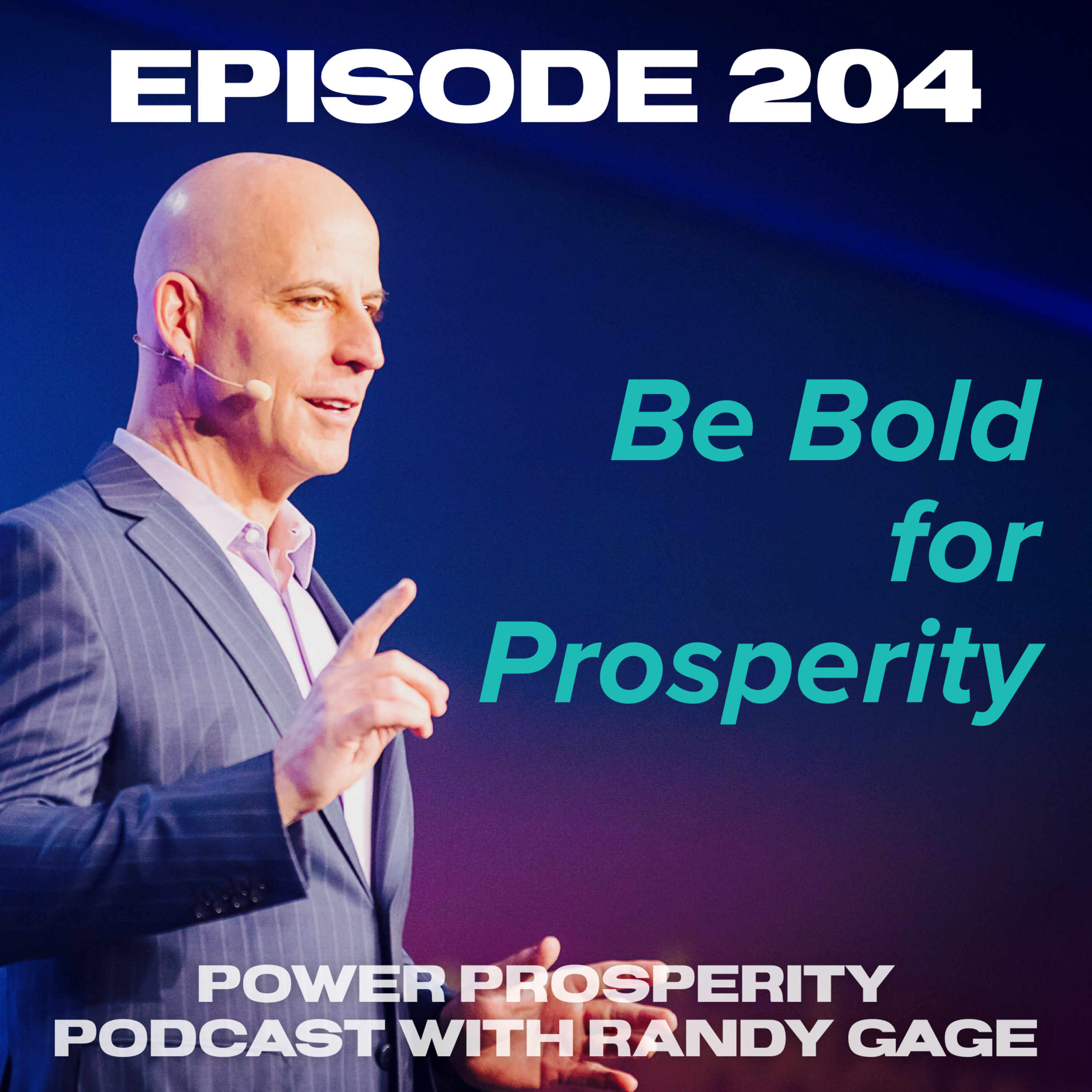 Episode 204: Be Bold for Prosperity (Podcast Exclusive) episode artwork