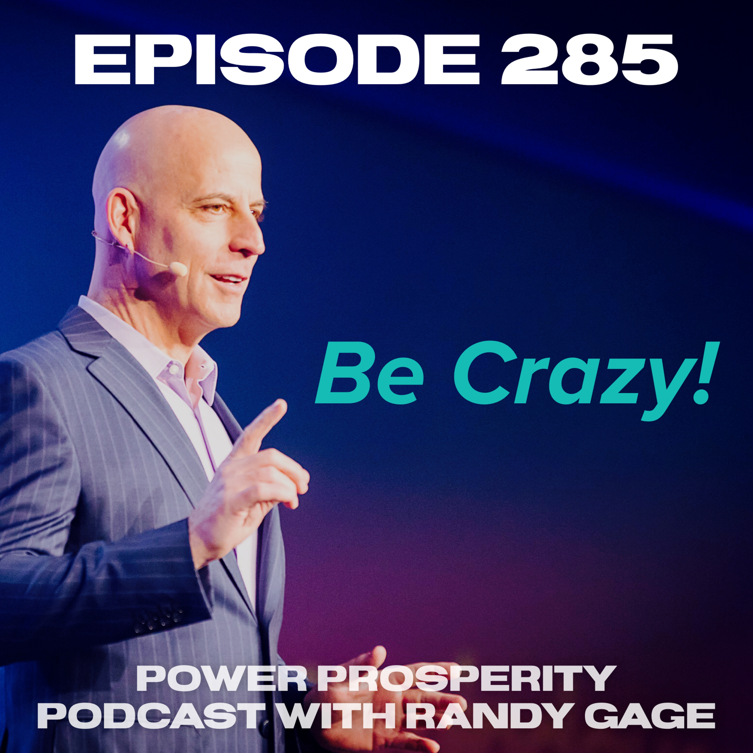 Episode 285: Be Crazy! episode artwork