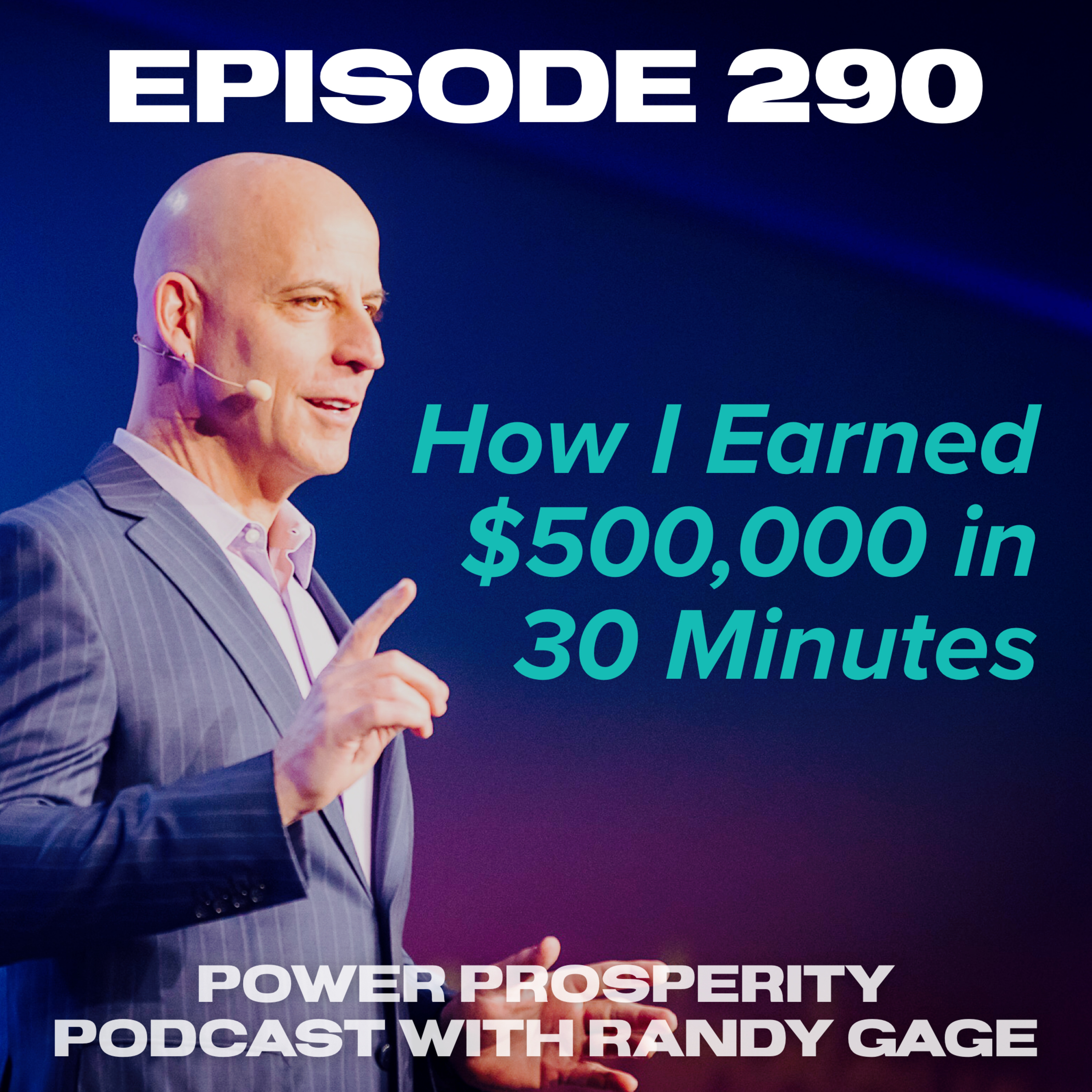 Episode 290: How I Earned $500,000 in 30 Minutes episode artwork