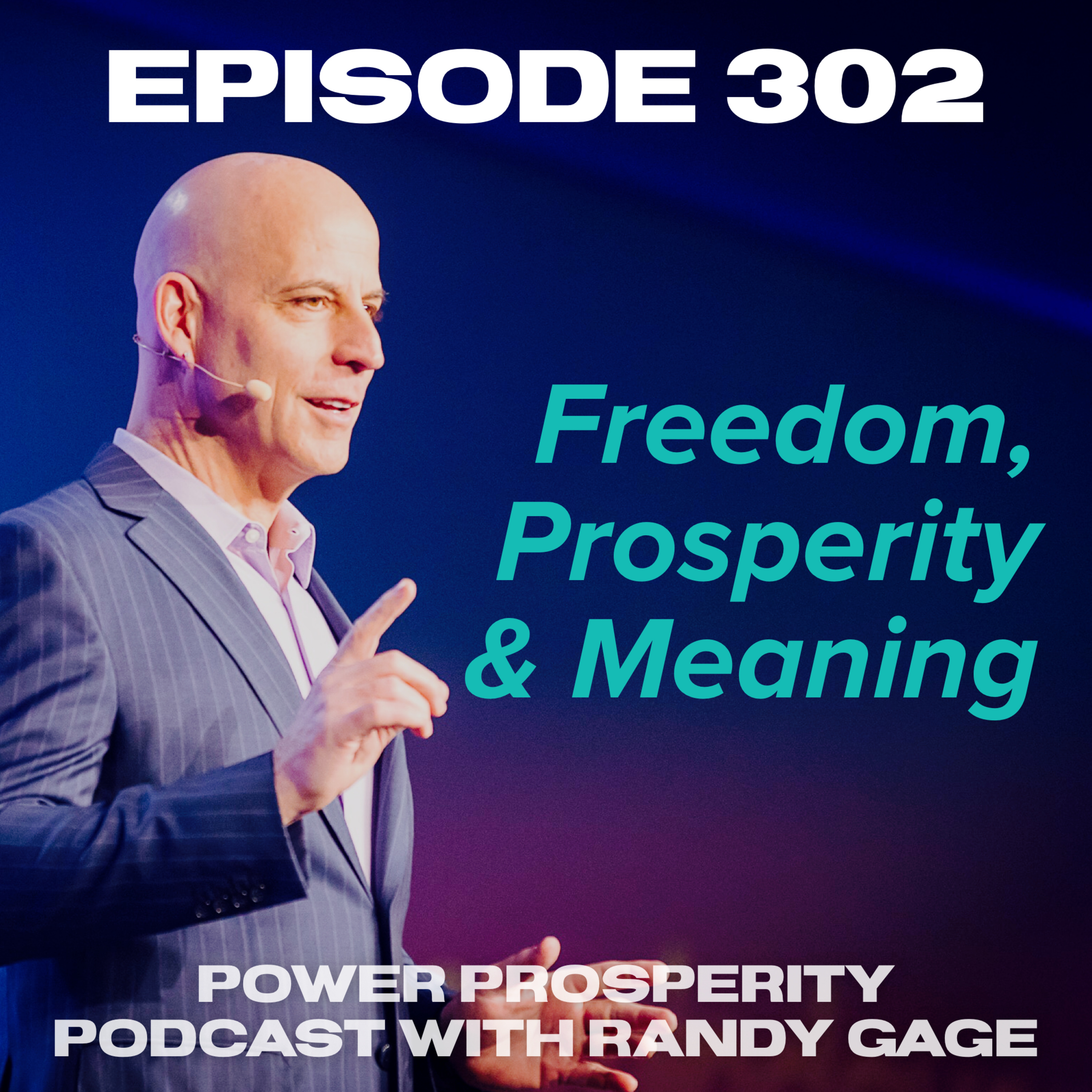 Episode 302: Freedom, Prosperity & Meaning episode artwork