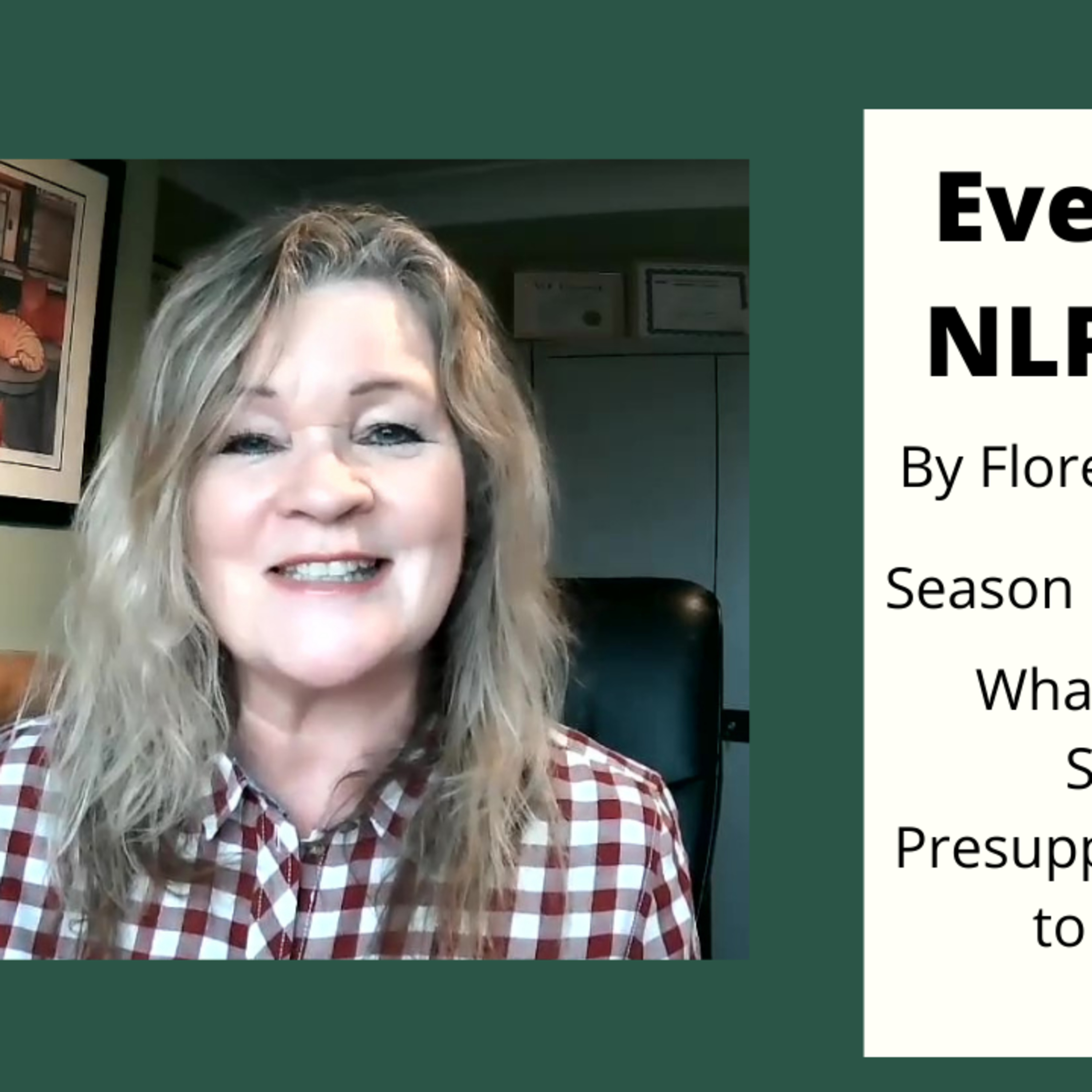 Season 5 Episode 5: Everyday NLP Bites...What Are You Saying ? Presupposing Things To Be True