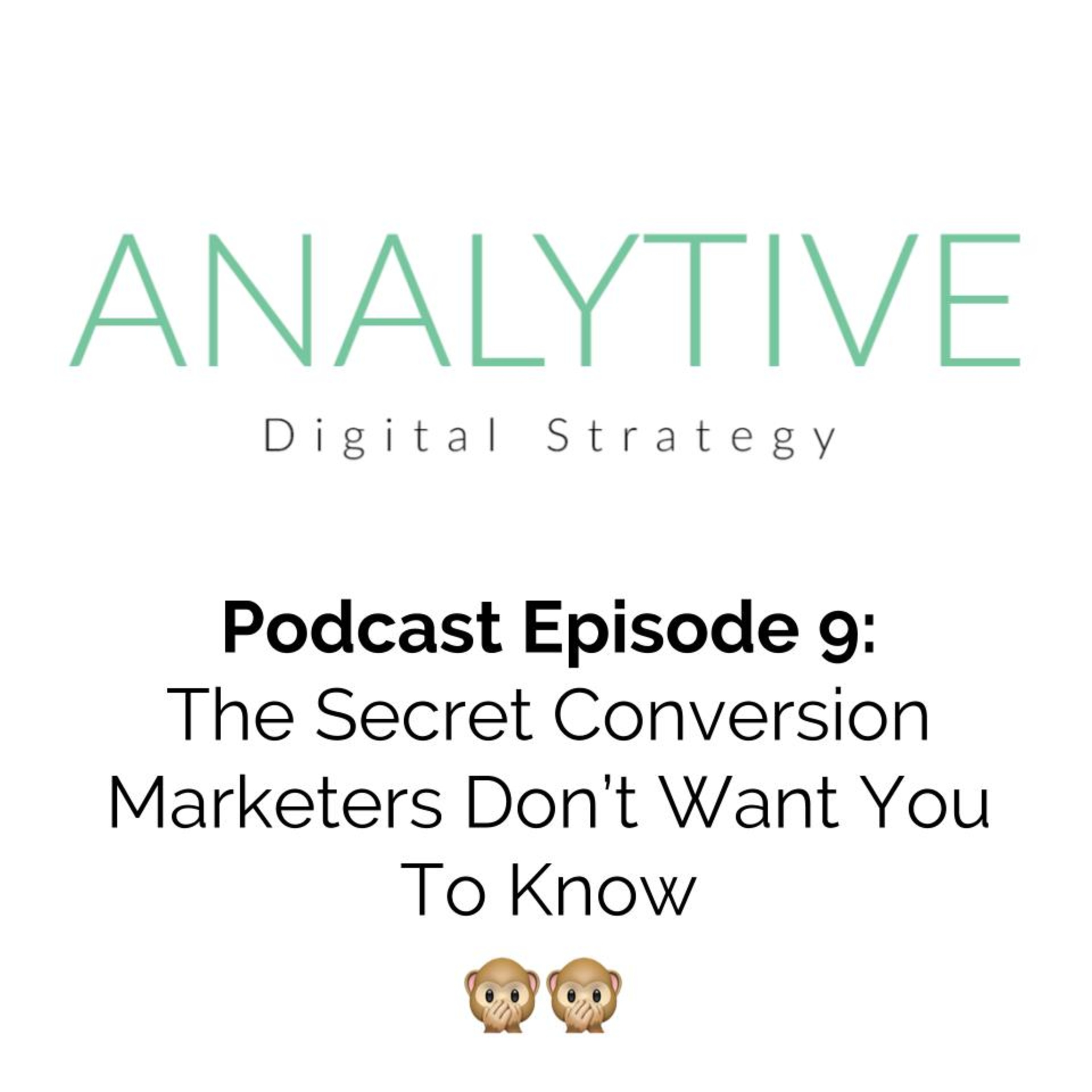 The Secret Conversion Marketers Don’t Want You To Know 🙊🙊- Episode 9 episode artwork