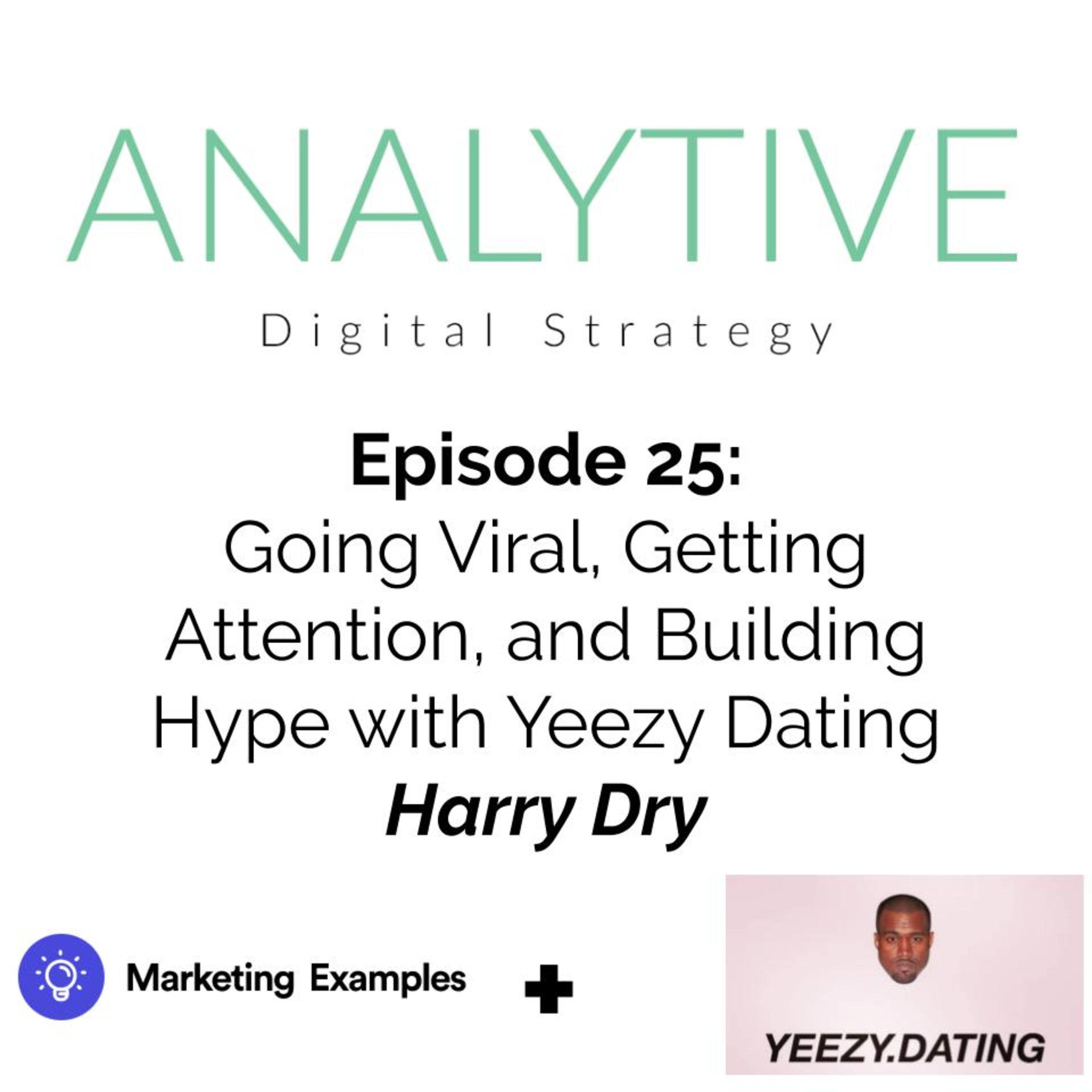Going Viral, Getting Attention, and Building Hype with Harry Dry - The Analytive Podcast