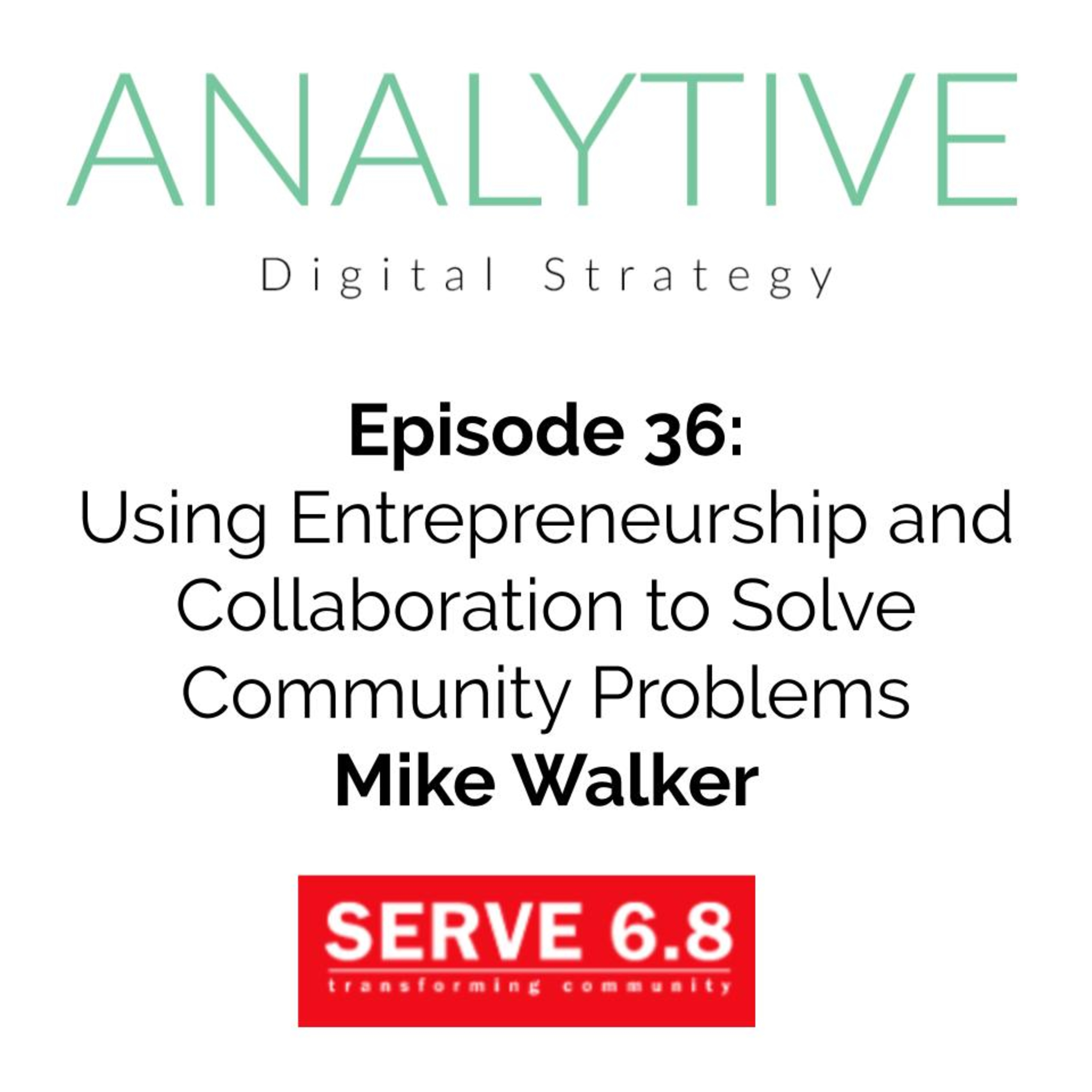 Using Entrepreneurship and Collaboration to Solve Community Problems - Mike Walker