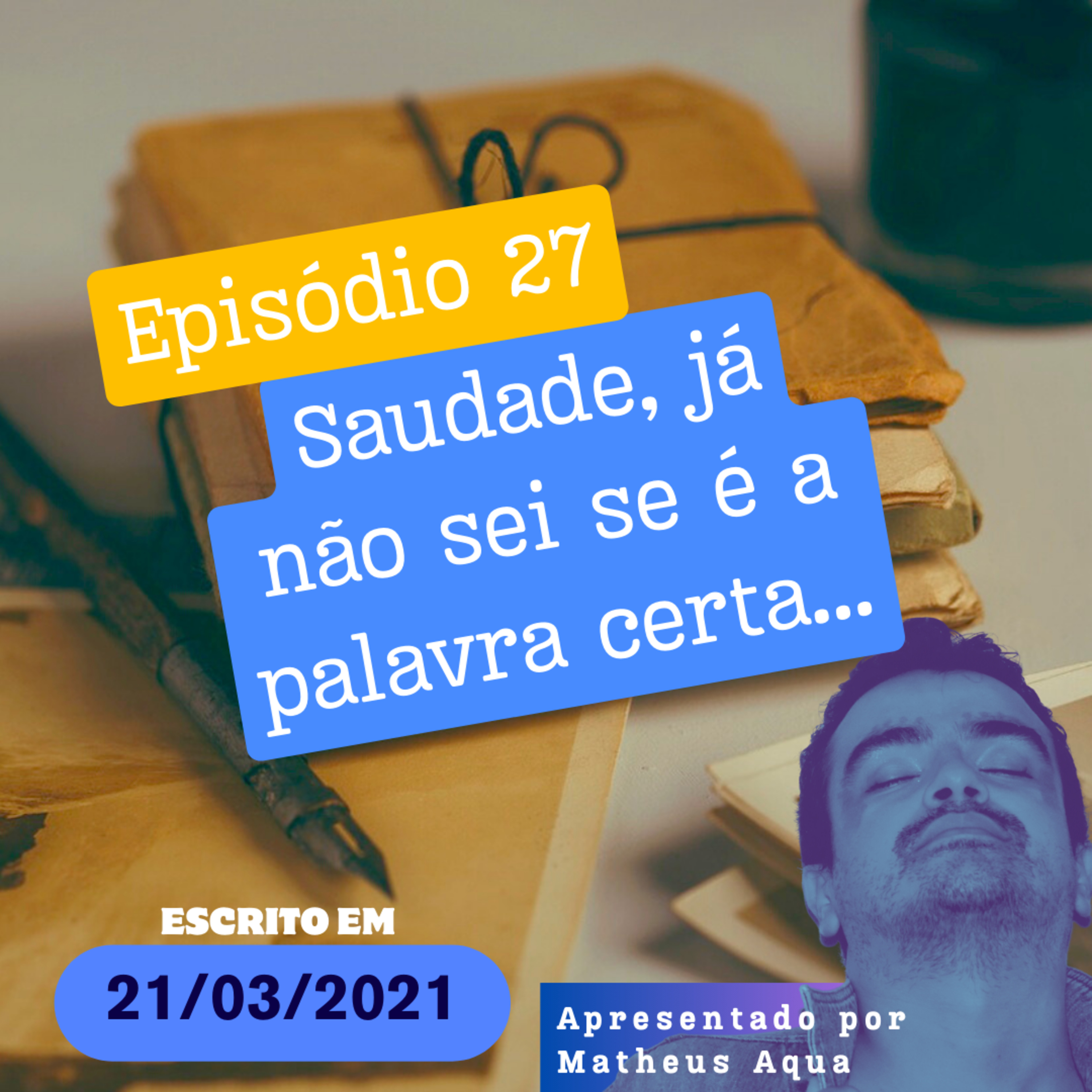 21/03 - Saudade, já não sei se é a palavra certa... episode artwork