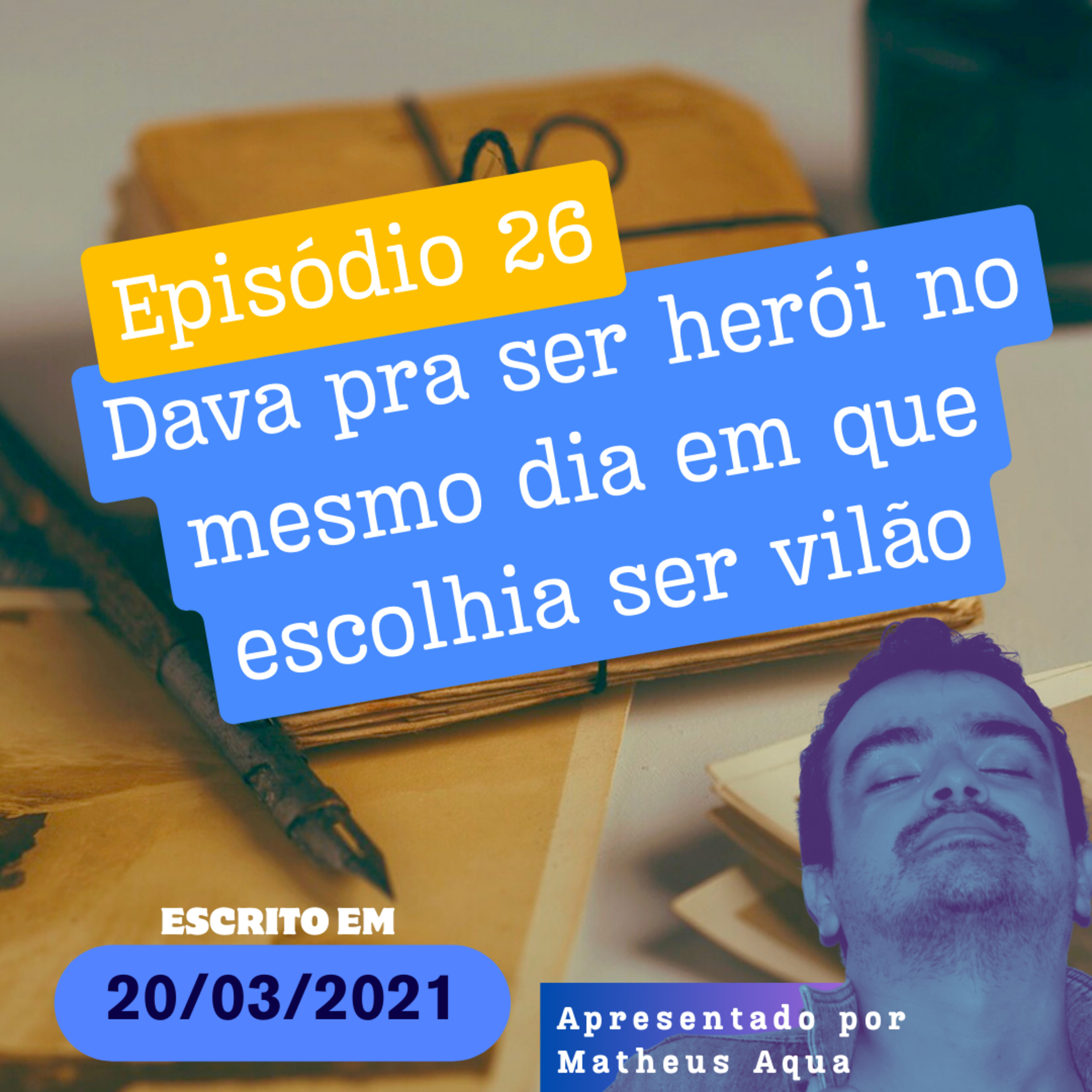 20/03 - Dava pra ser herói no mesmo dia em que escolhia ser vilão episode artwork