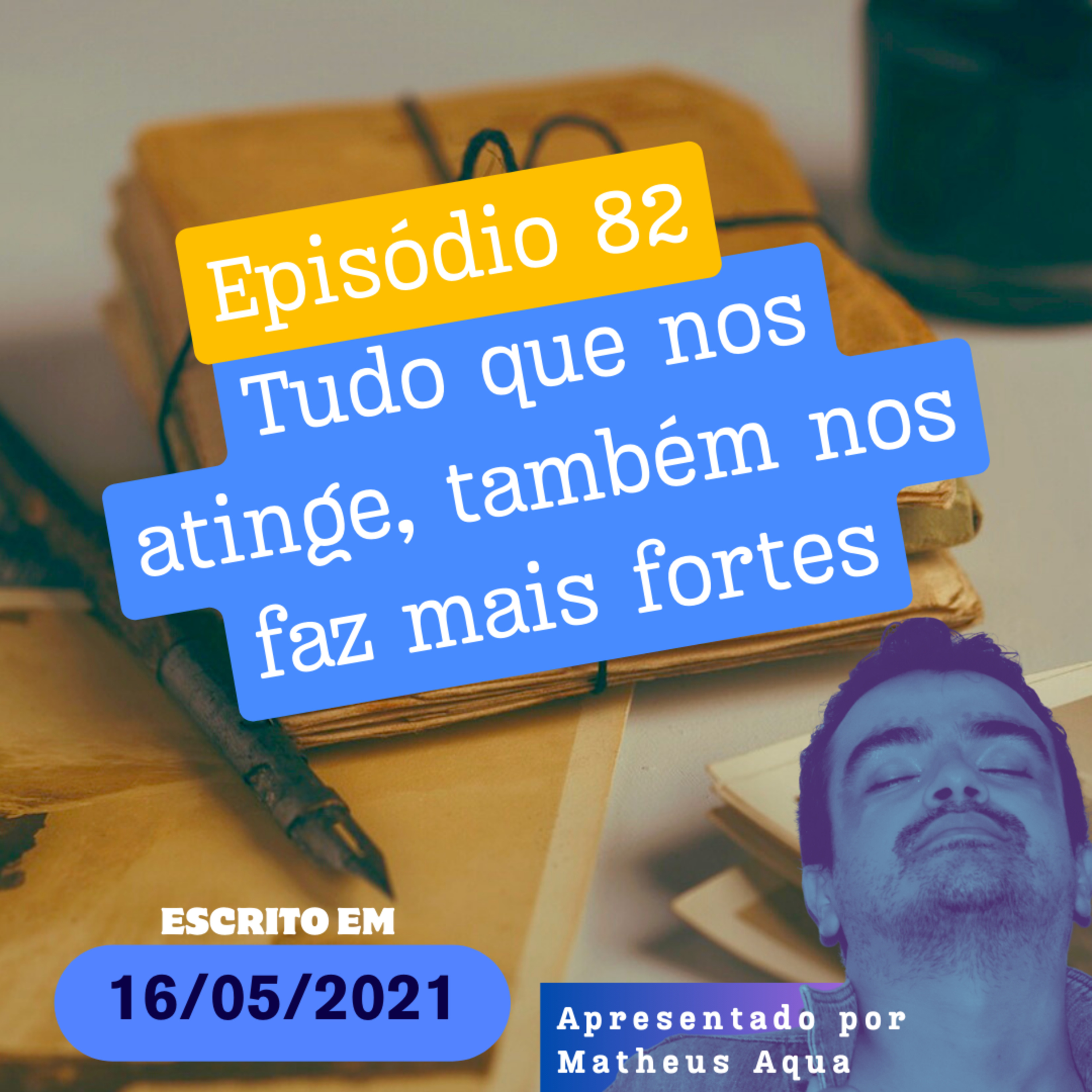 16/05 - Tudo que nos atinge, também nos faz mais fortes episode artwork