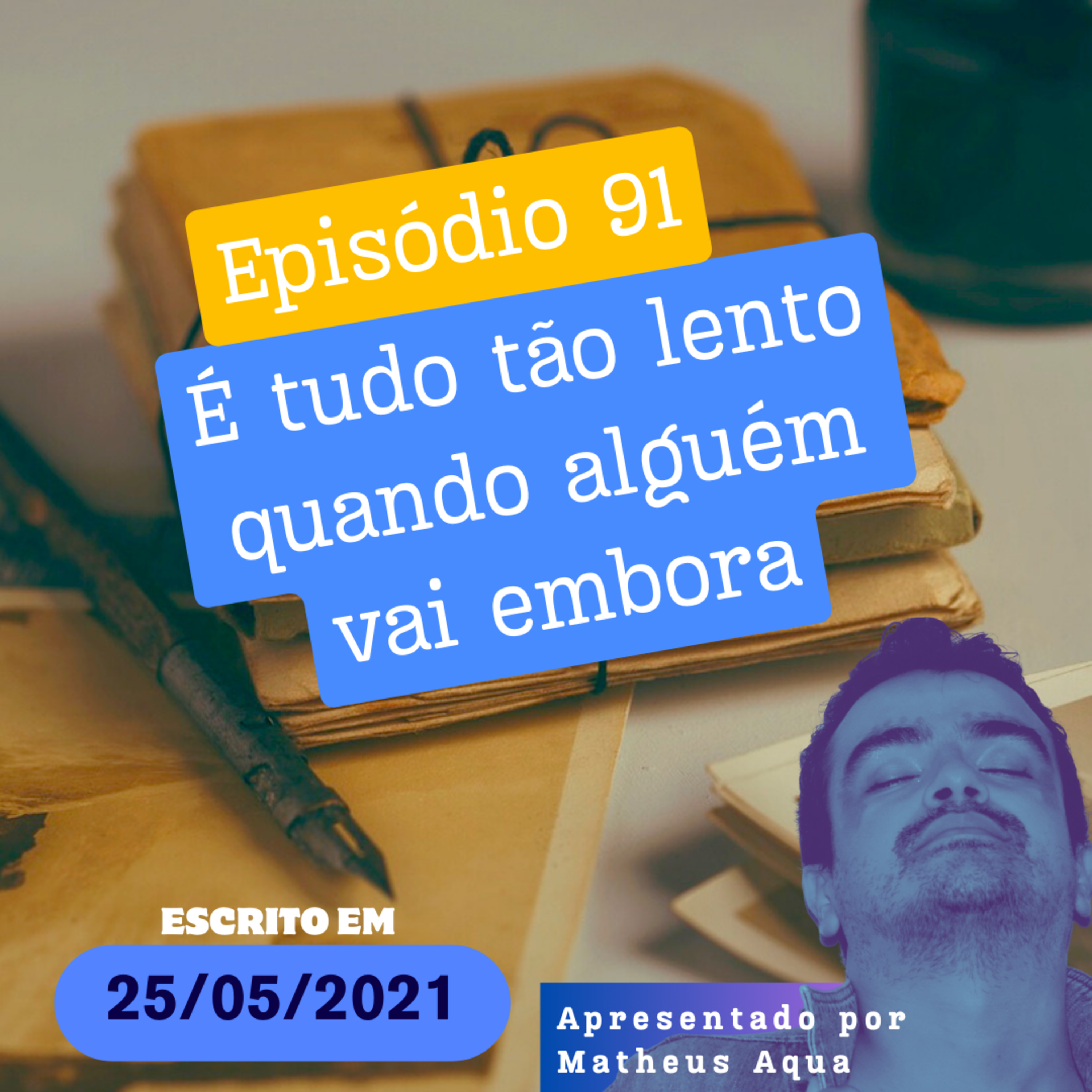 25/05 - É tudo tão lento quando alguém vai embora episode artwork