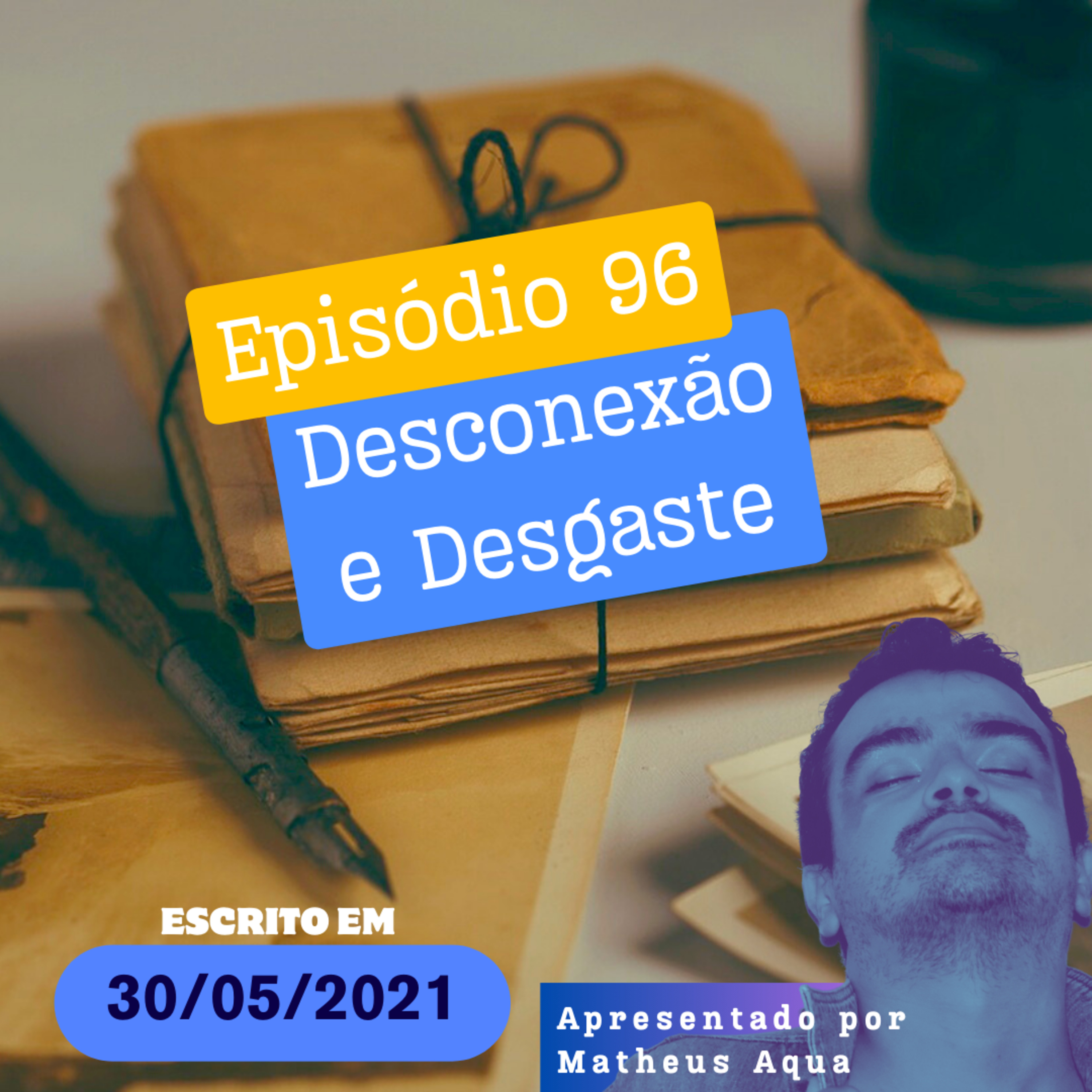 30/05 - Desconexão e Desgaste episode artwork