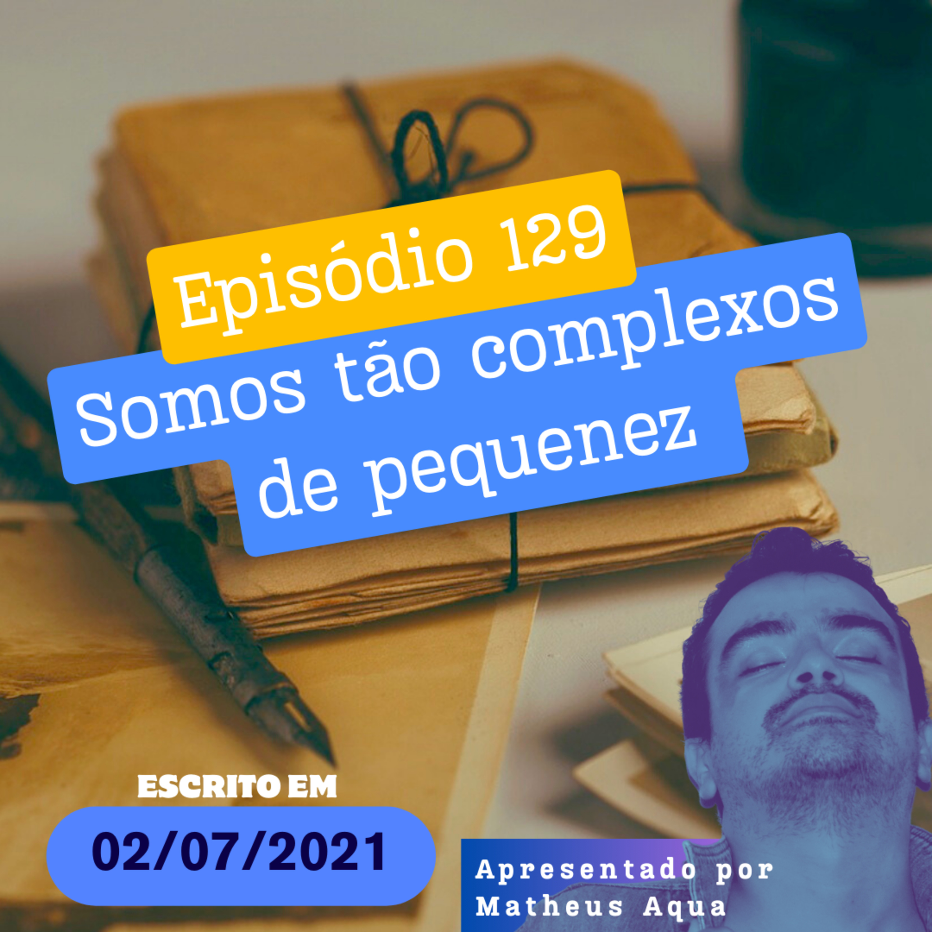 02/07 - Somos tão complexos de pequenez episode artwork