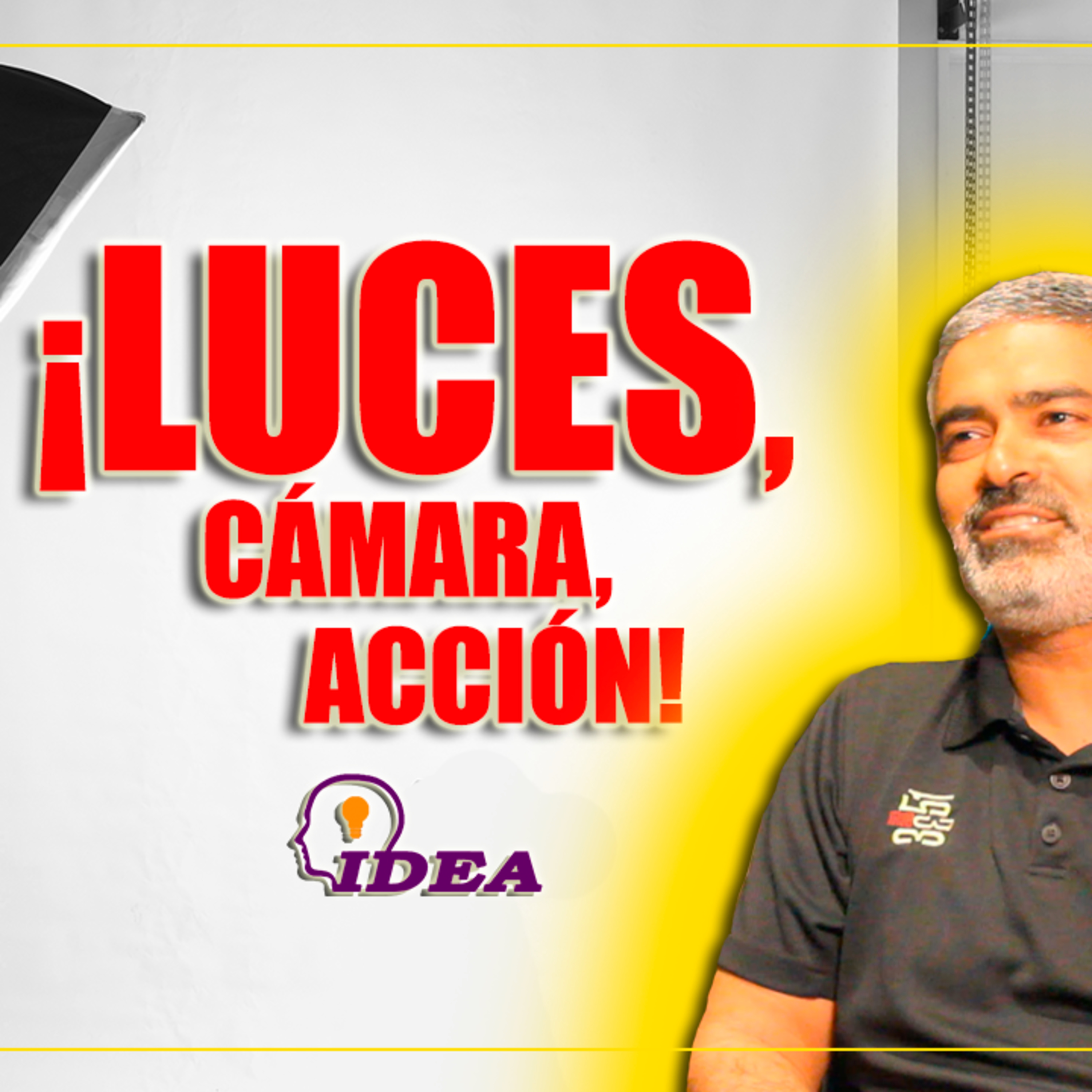 "LUCES, cámara. acción" - Oscar Inzunza - IDEA podcast (3era Temp)