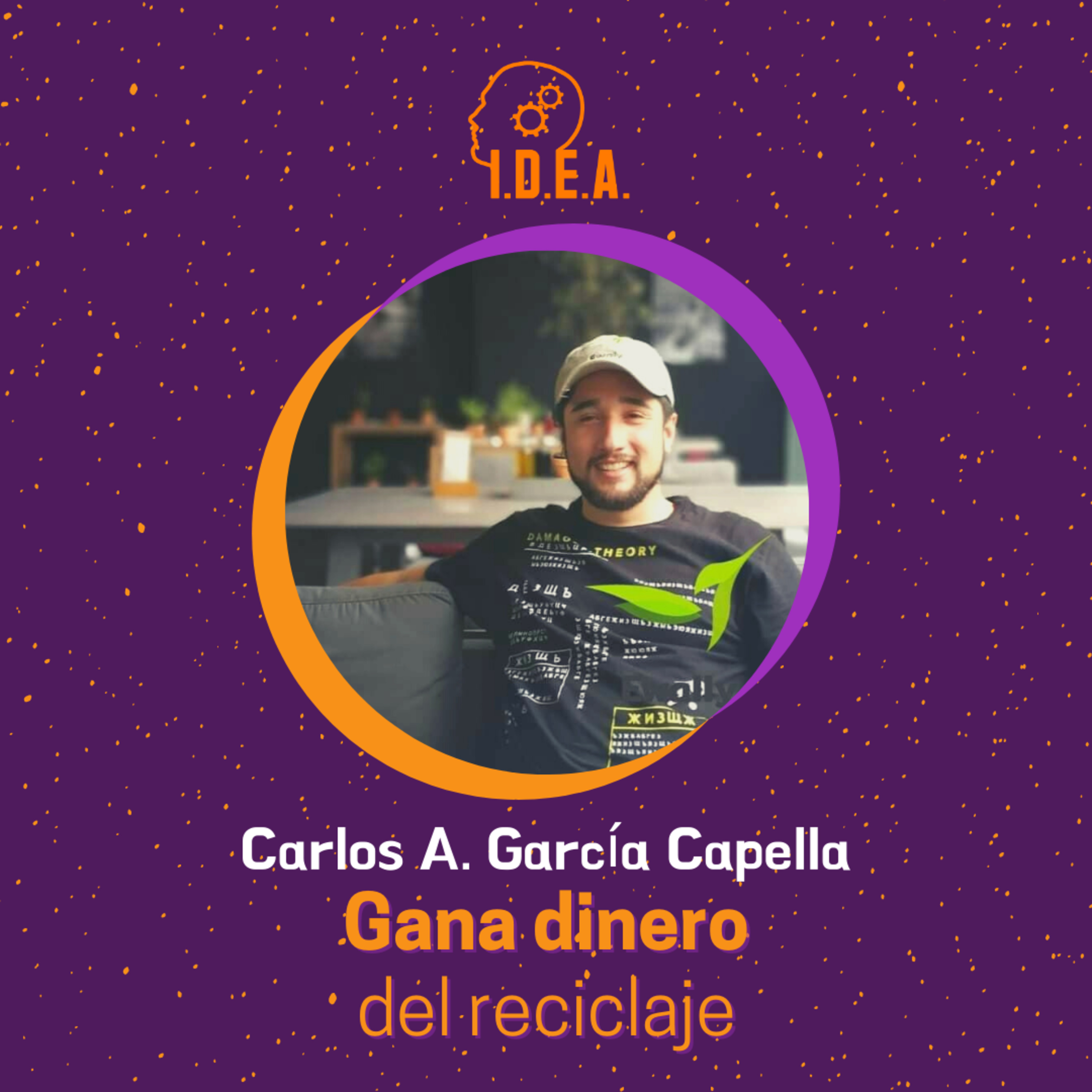 Cómo RECICLAR ♻, ganar DINERO💰 y ayudar a la NATURALEZA 🌲🌳 - IDEA Podcast