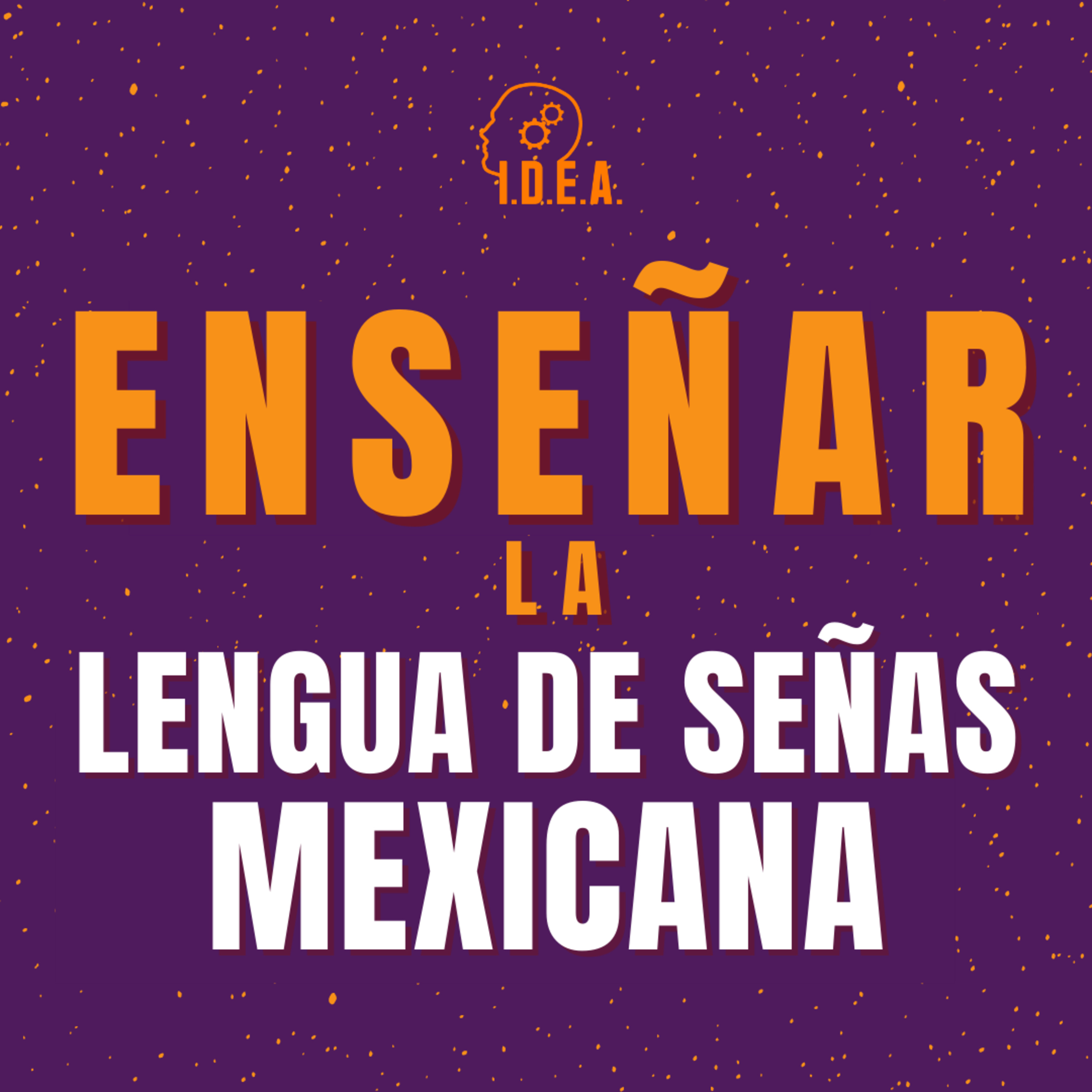 👏👂 Cómo ser PROFESOR e INTÉRPRETE de Lengua de señas mexicana - IDEA Podcast