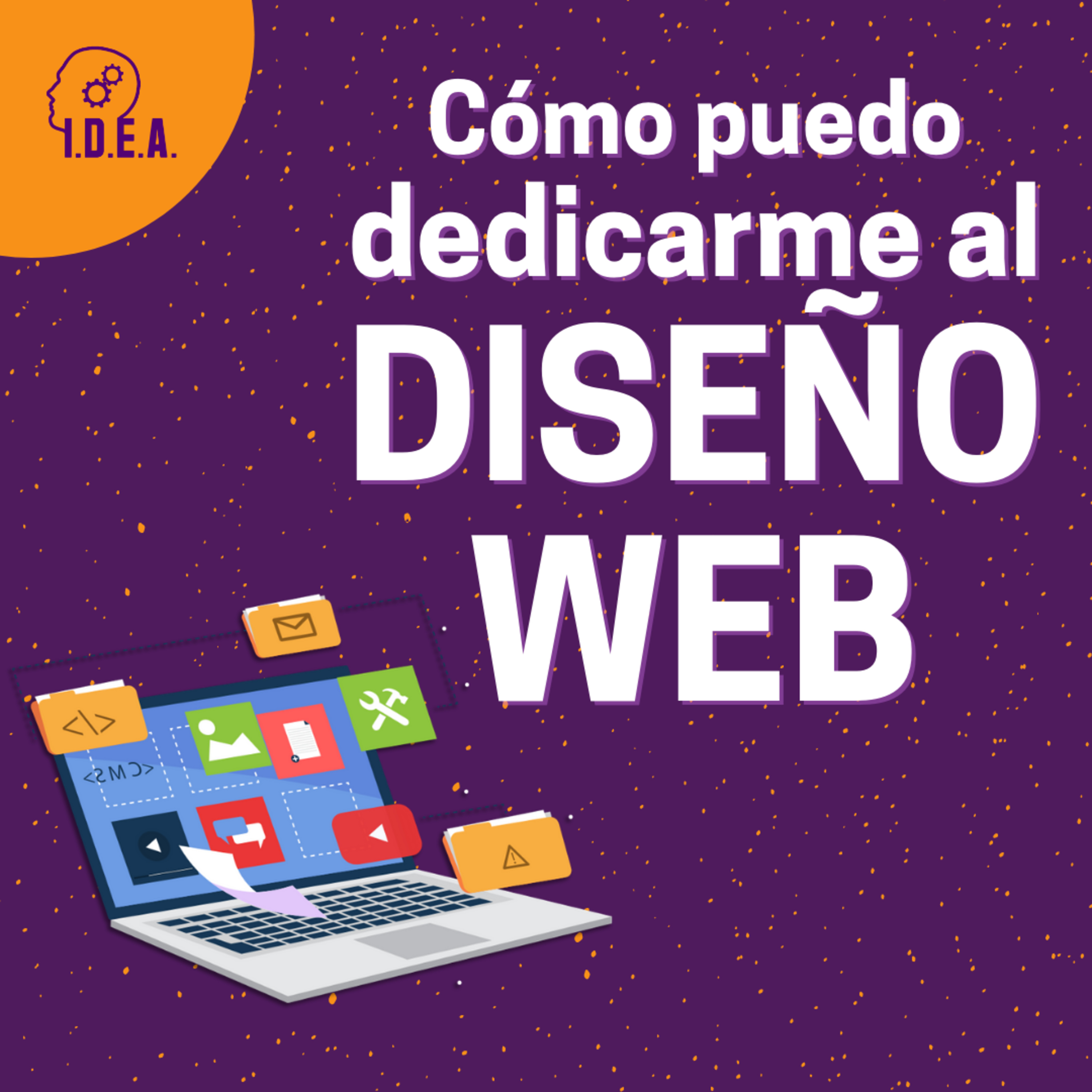 ► Cómo puedo DEDICARME al DISEÑO WEB y EXPERIENCIA DE USUARIO 💻 IDEA Podcast