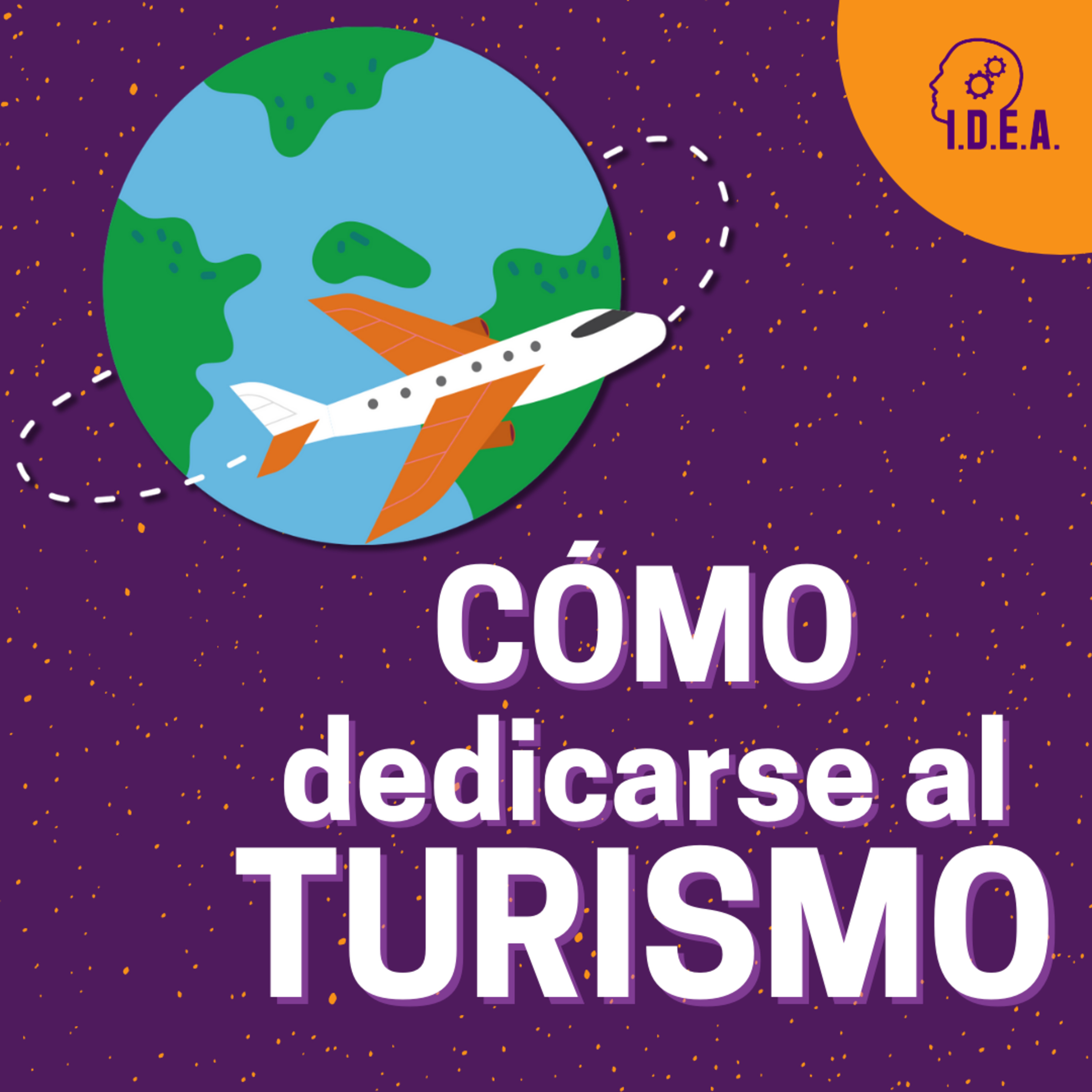 🔴 CÓMO dedicarse al TURISMO - Experiencias de un profesor y coordinador - IDEA Podcast