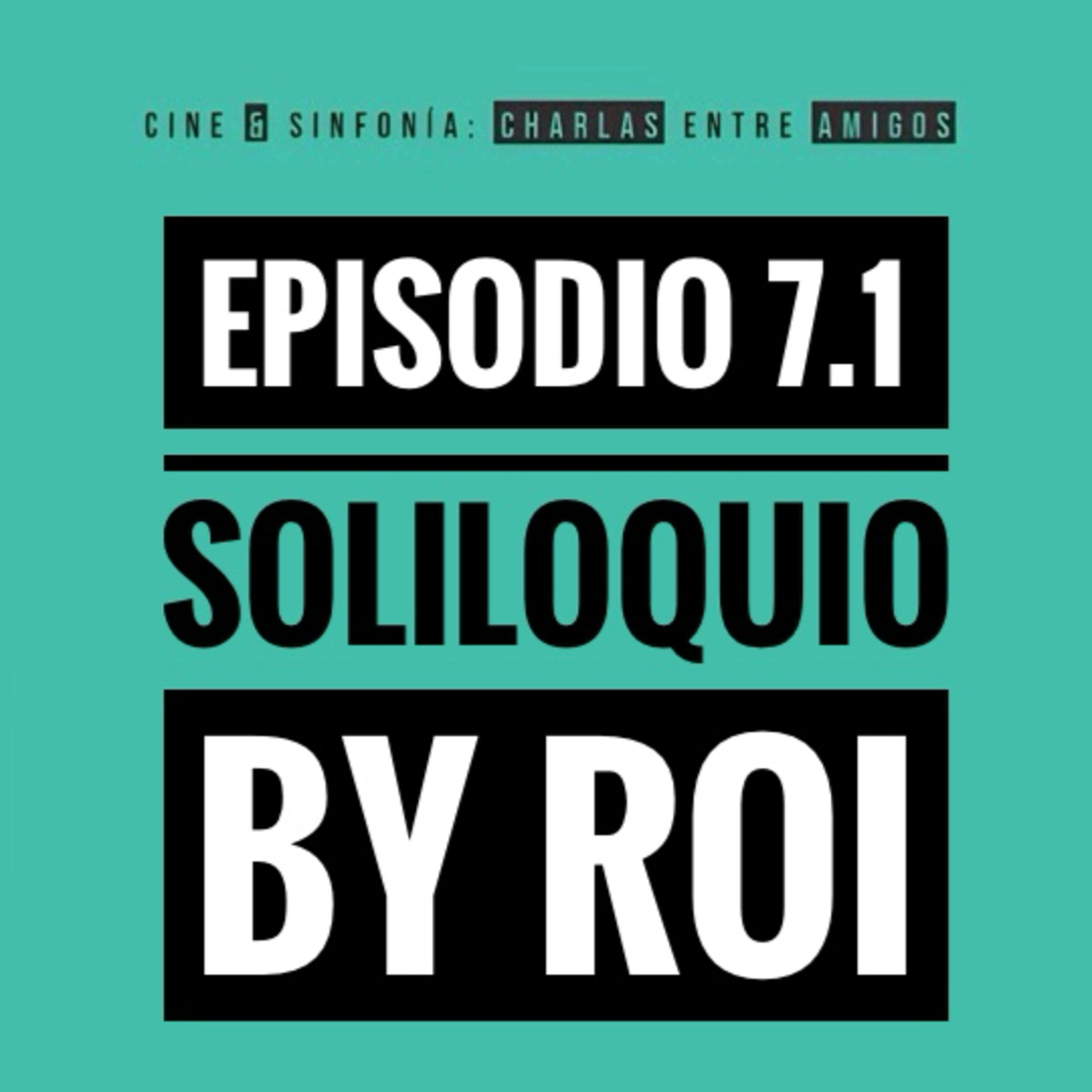 Episodio 7.1 Temp 2 Soliloquio by Roi episode artwork