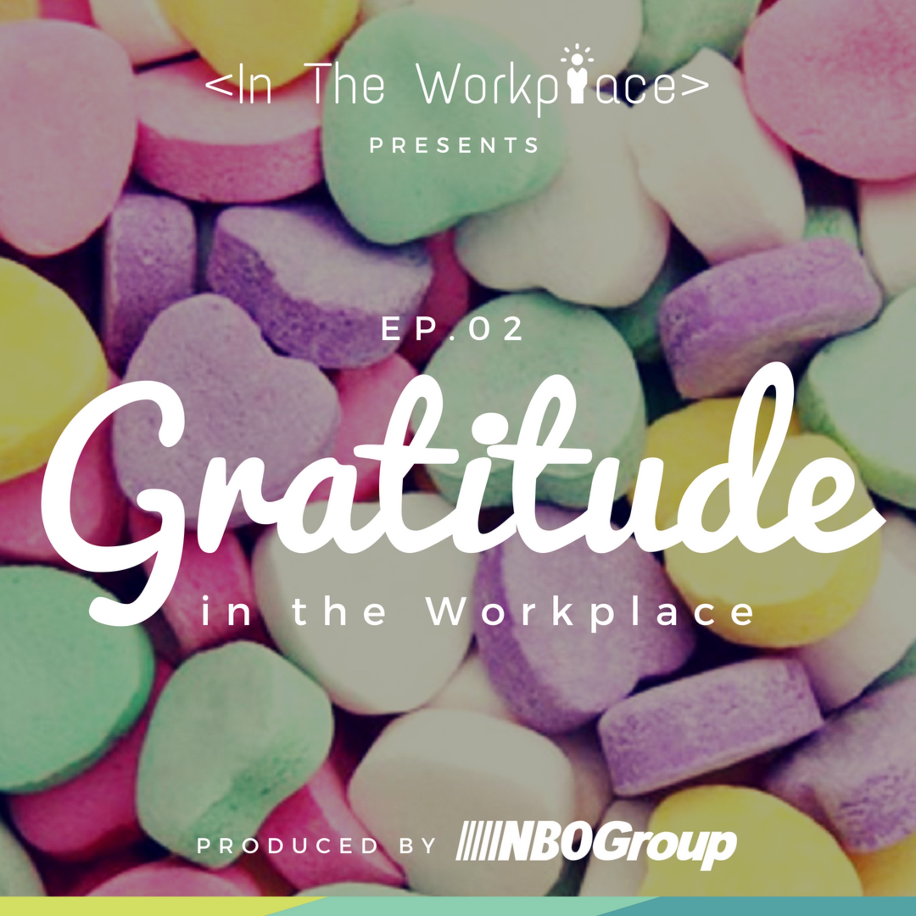 Ep 2 - Gratitude in the Workplace episode artwork