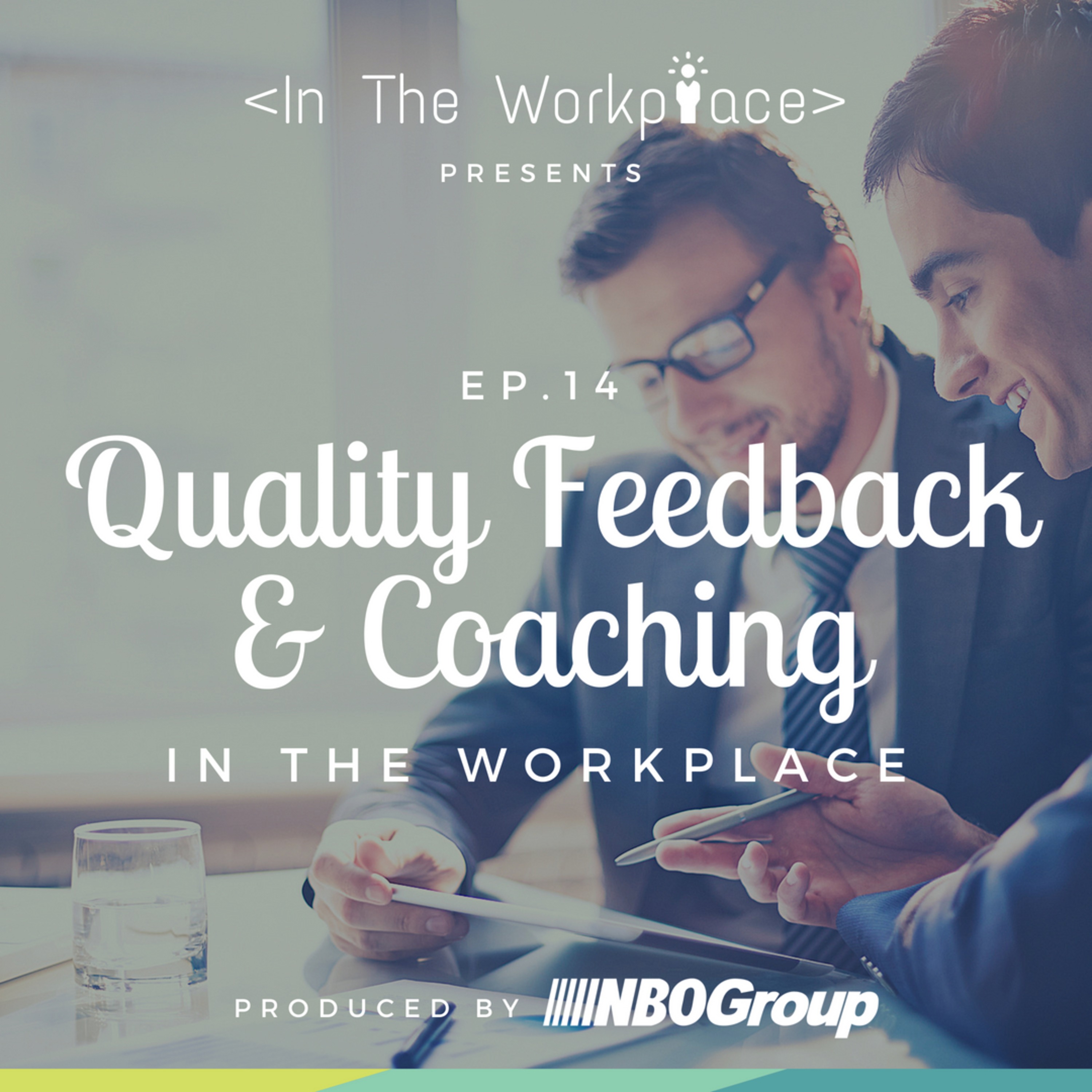 Ep 14 - Quality Feedback & Coaching in the Workplace episode artwork