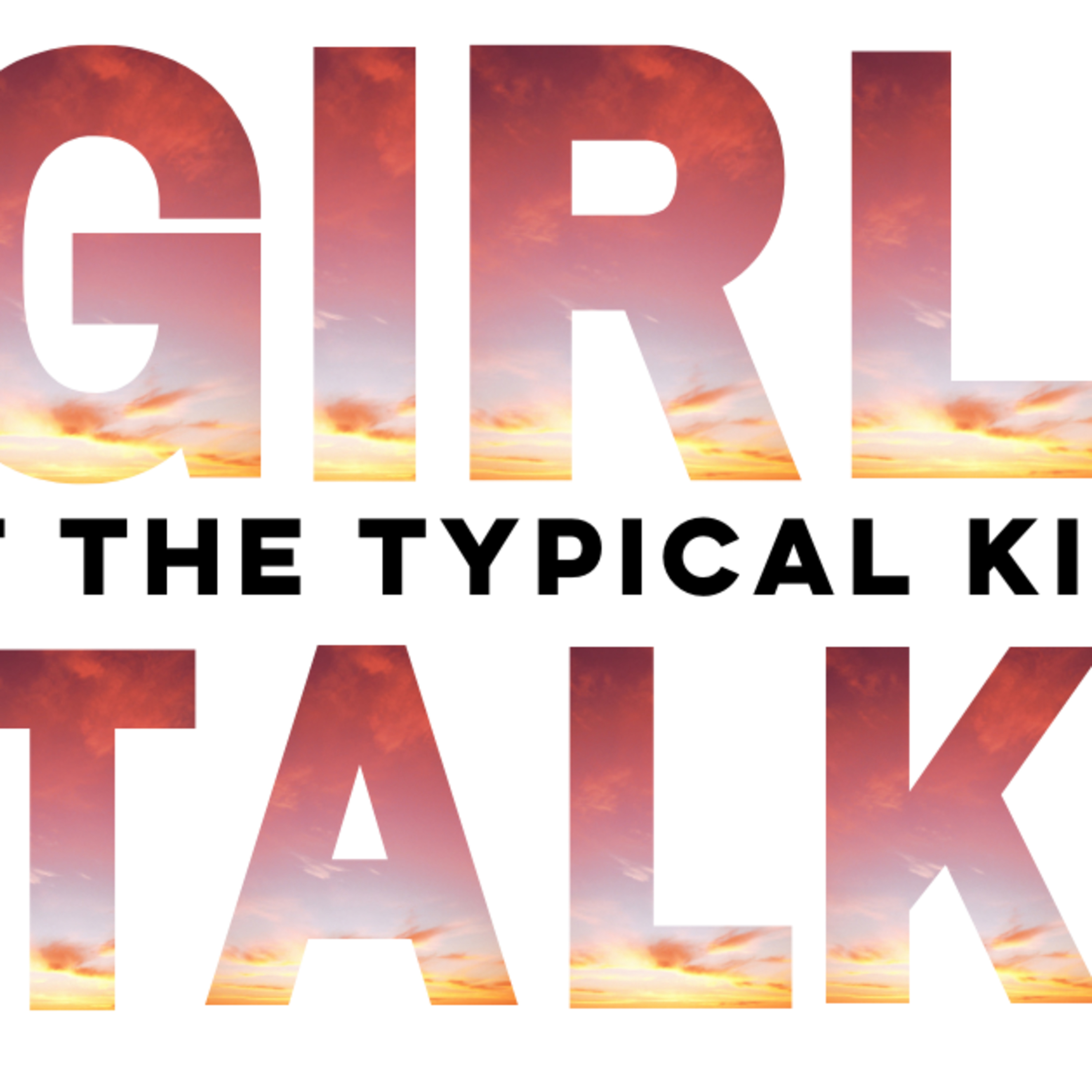[EP 001] Girl Talk: Comparison Part 1 episode artwork