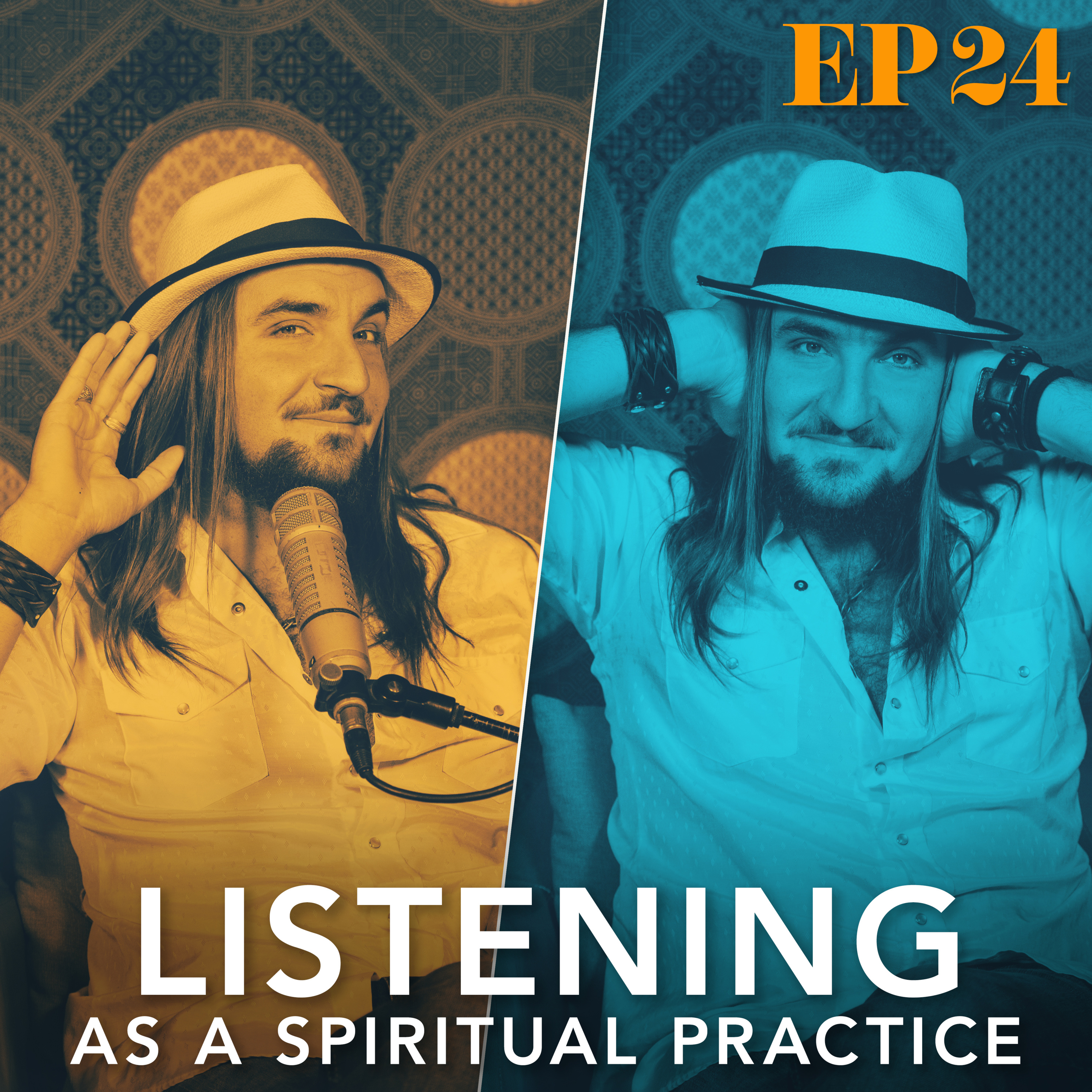 Ep. 24: Listening As A Spiritual Practice
