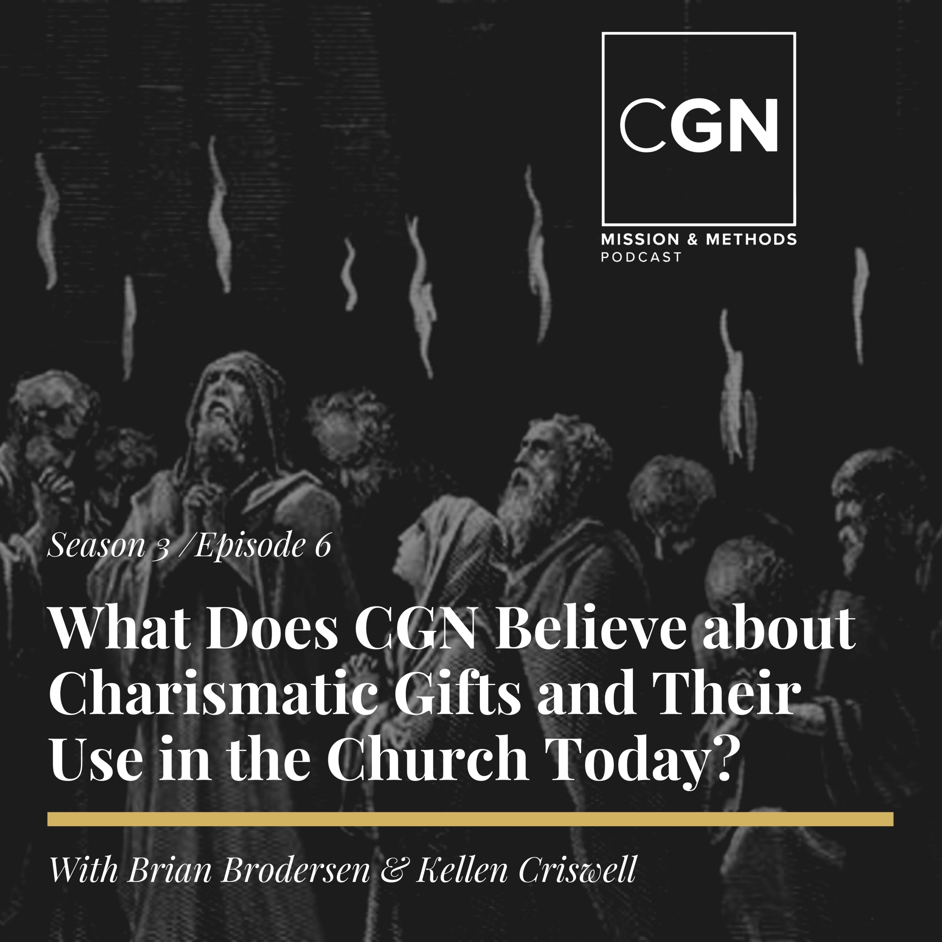What Does CGN Believe about Charismatic Gifts and Their Use in the Church Today?