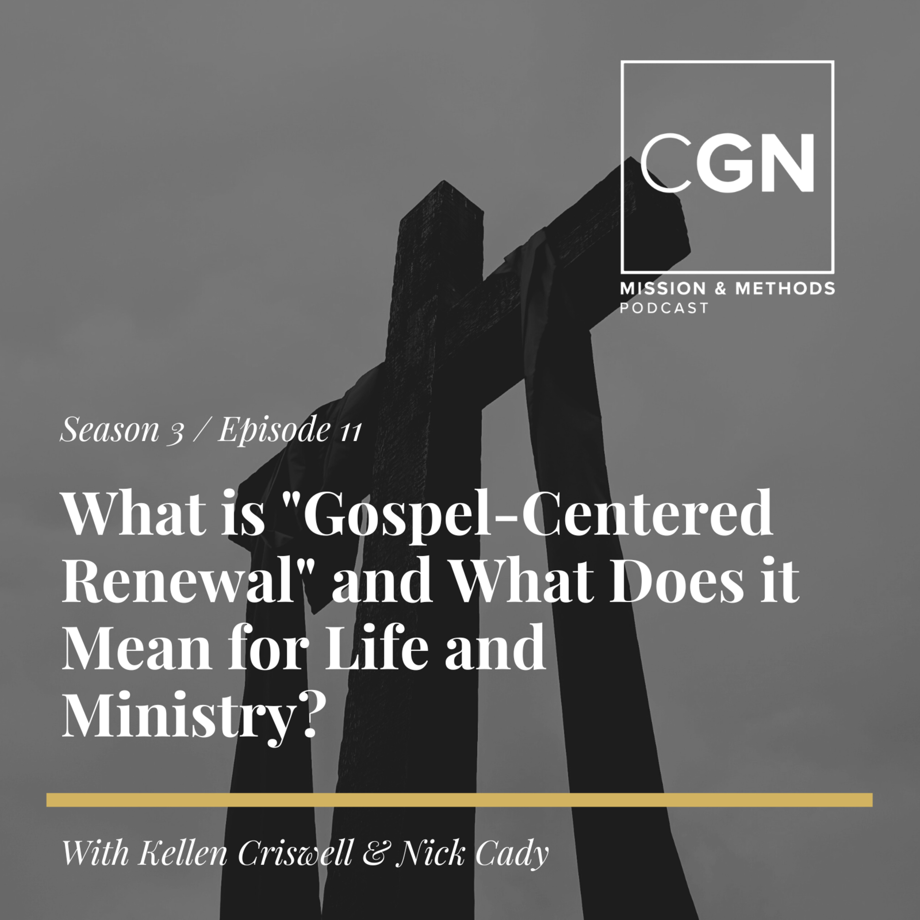 What is "Gospel-Centered Renewal" and What Does It Mean for Life and Ministry? episode artwork