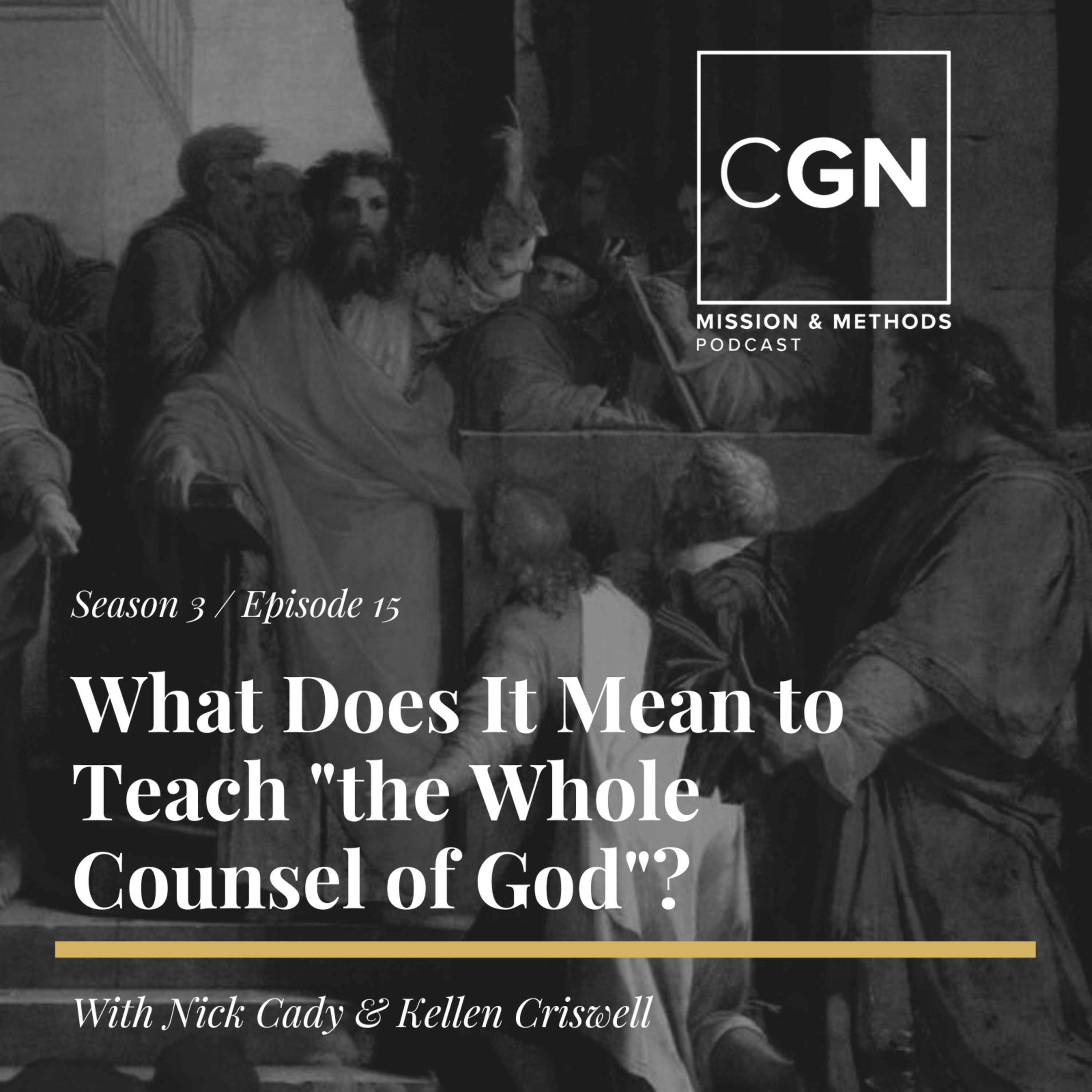 What Does It Mean to Teach "the Whole Counsel of God"? episode artwork