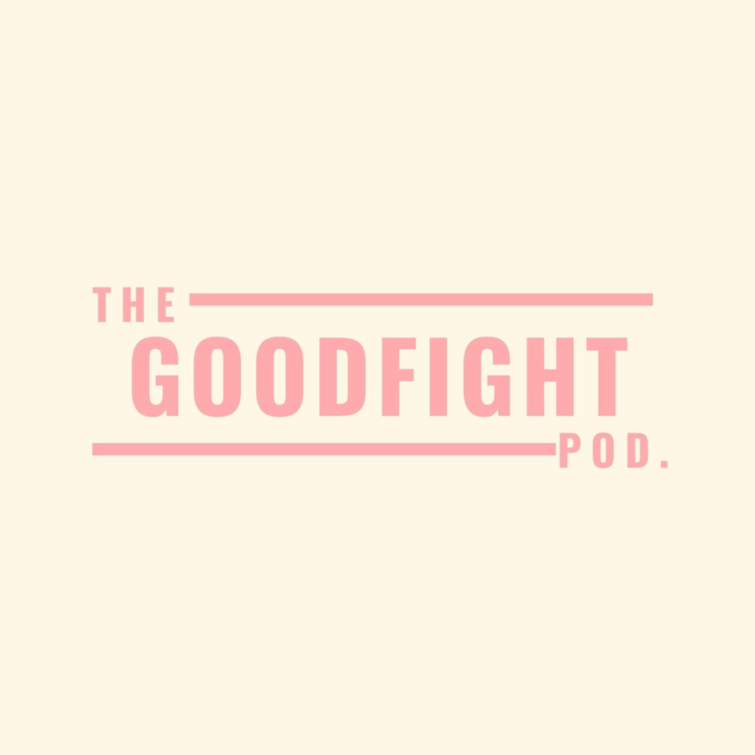 The GOODFIGHT ep1.