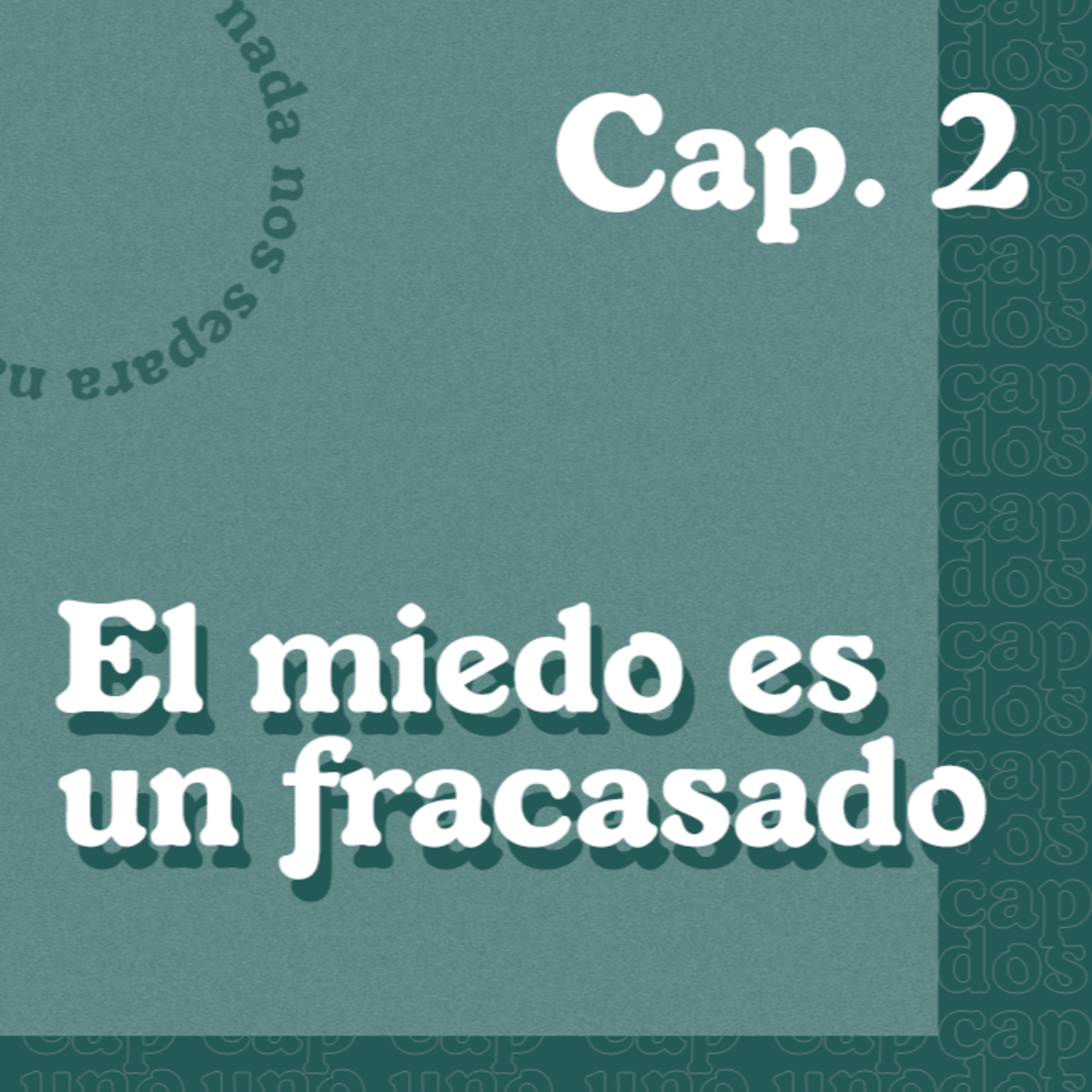 SERIE: EL MIEDO ES UN FRACASADO | CAP 2 | Patricio Burgos 
