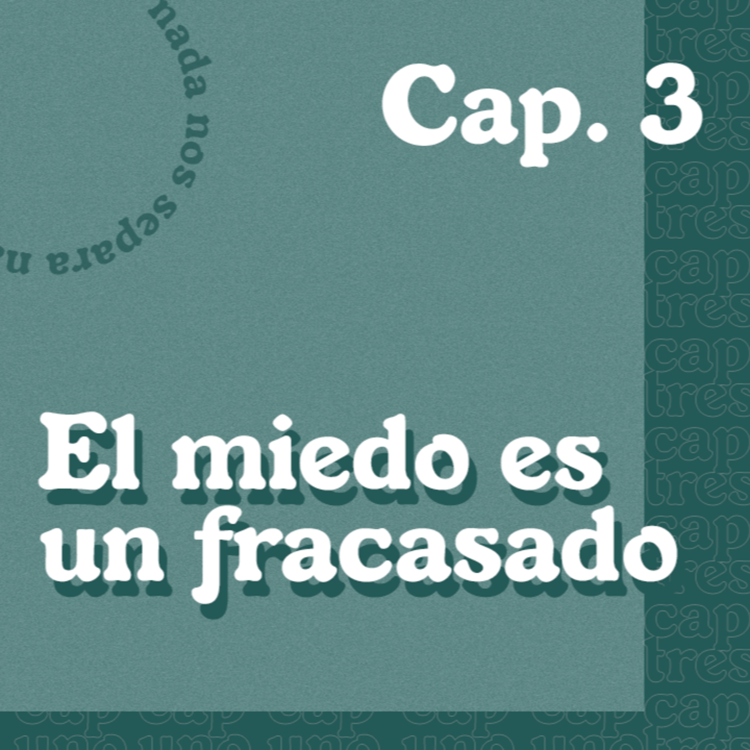 SERIE: EL MIEDO ES UN FRACASADO | CAP 3 | Patricio Burgos 