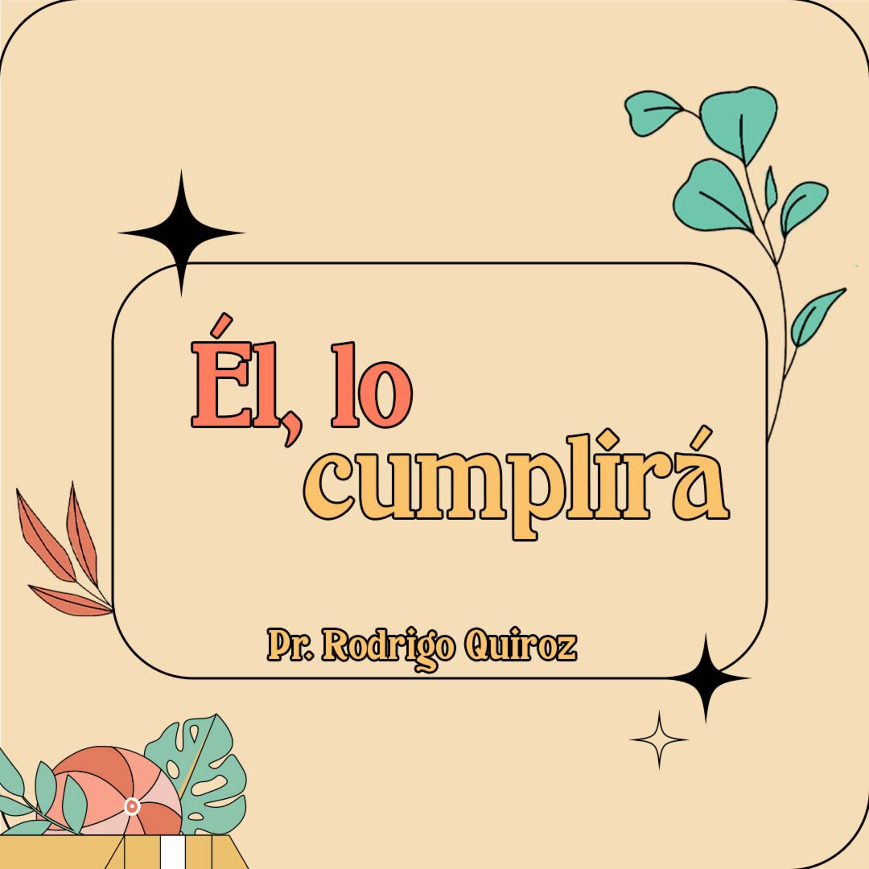 ÉL, LO CUMPLIRÁ | Pastor Rodrigo Quiroz episode artwork