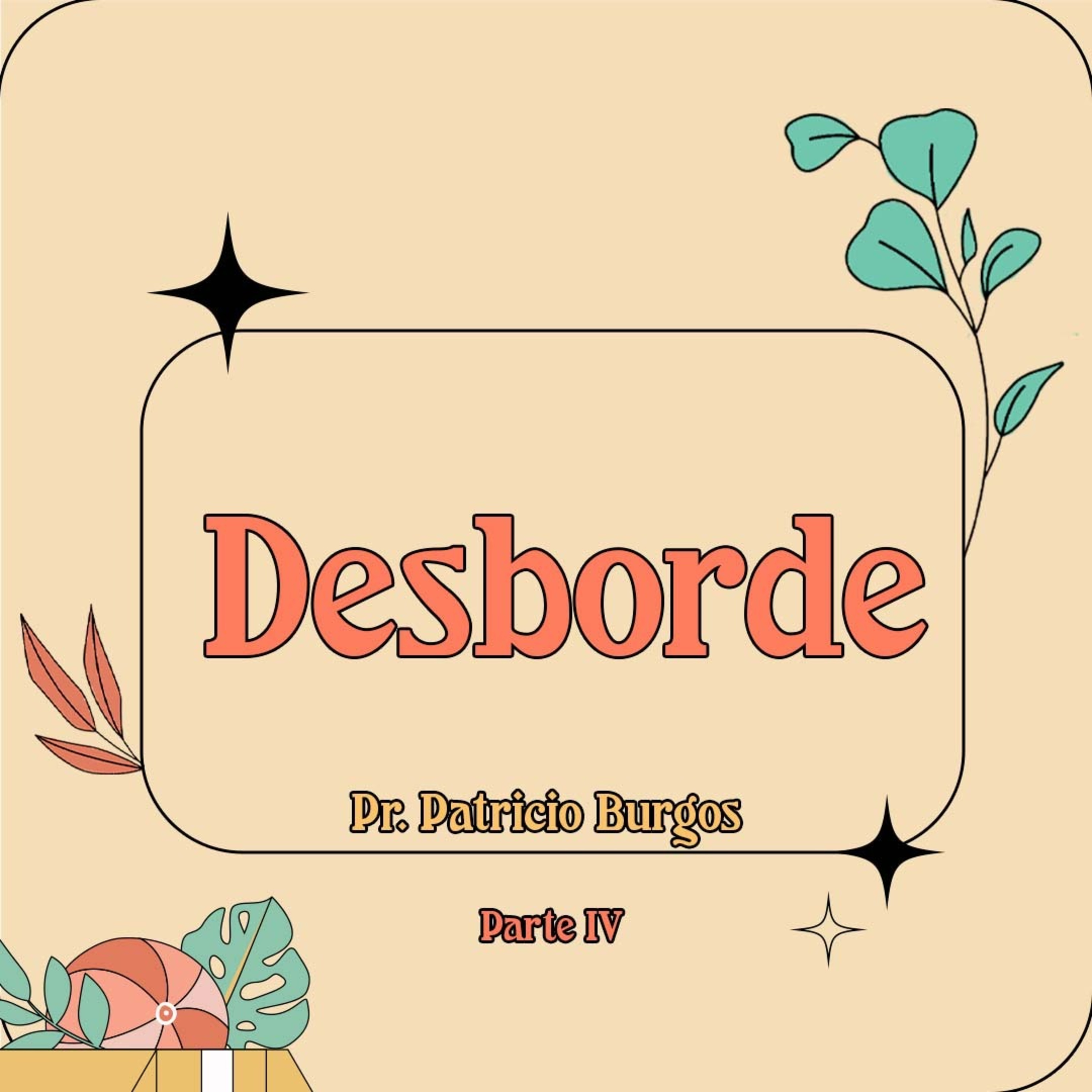 DESBORDE PARTE IV ( La palabra del año) | Pastor Patricio Burgos episode artwork