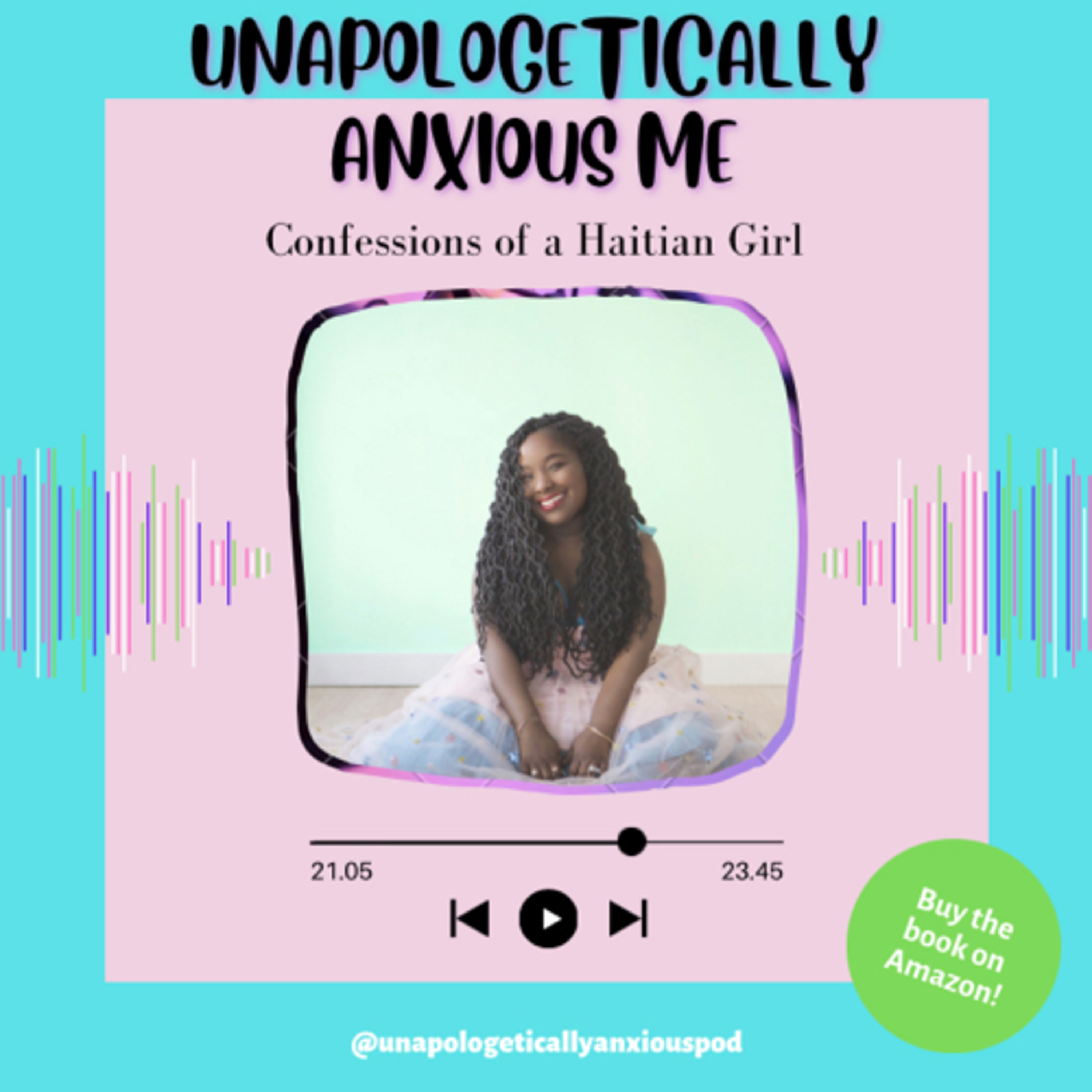 Unapologetically Anxious Me: Confessions of a Haitian Girl