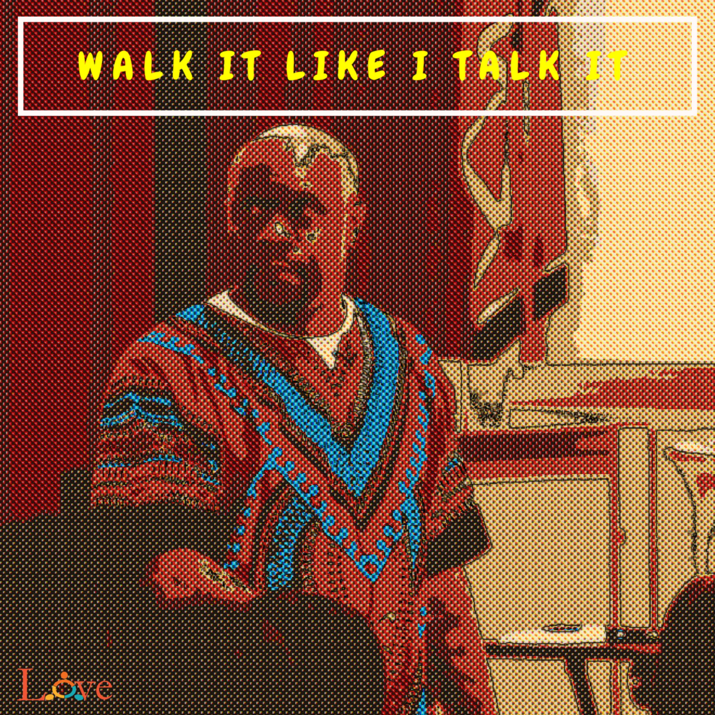 WALK IT LIKE I TALK IT - 27 MAY 2018 episode artwork