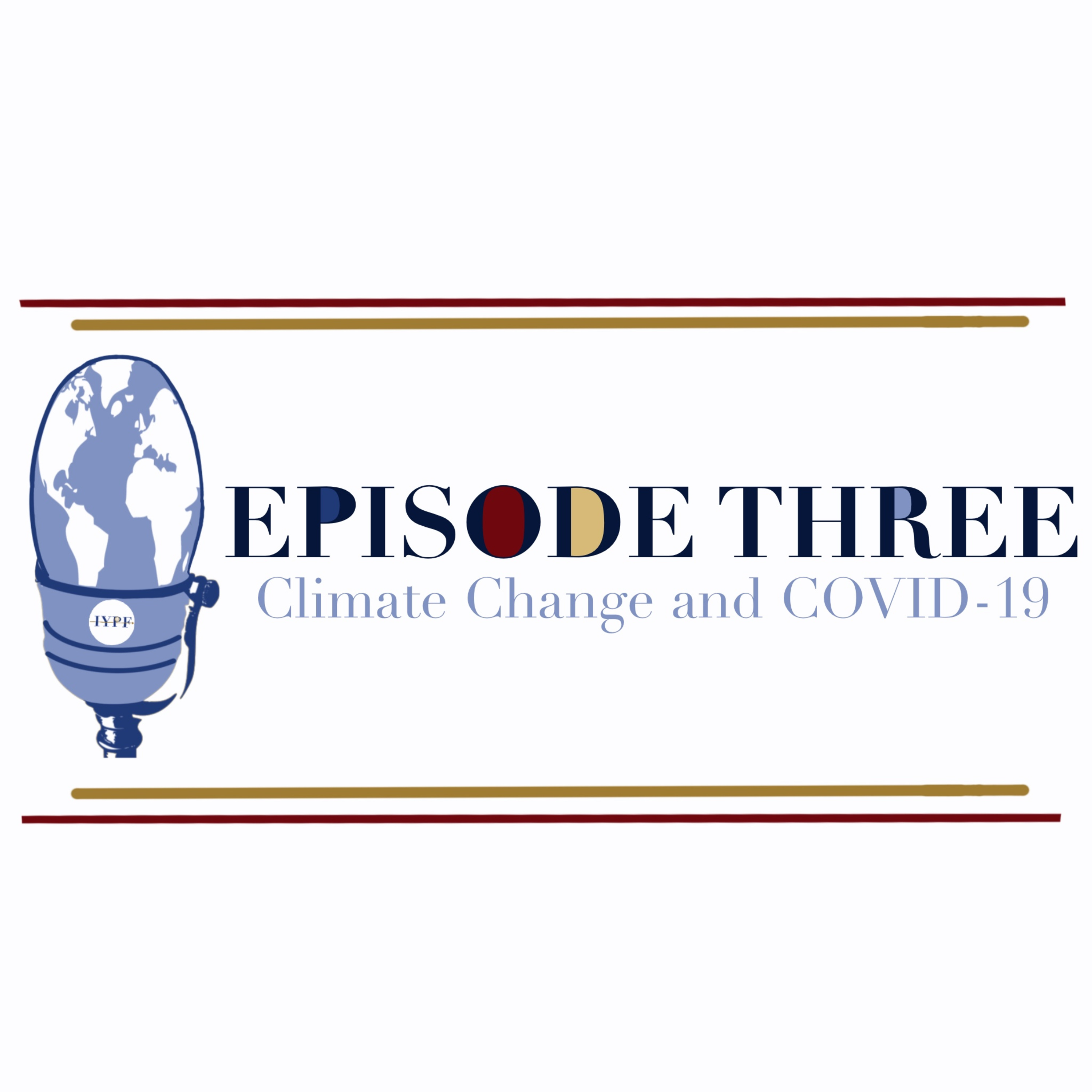 EPISODE THREE: Climate Change and COVID-19