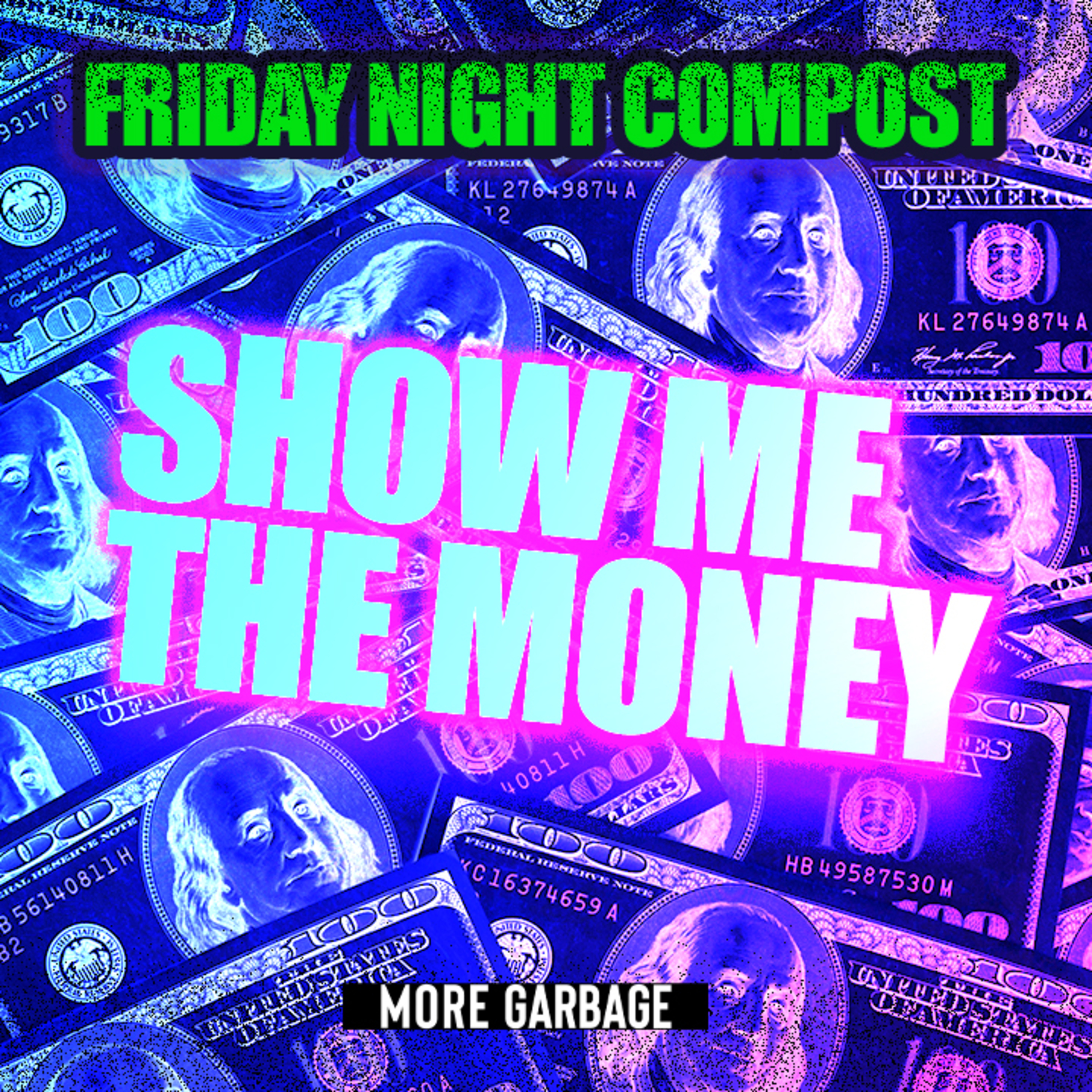 More Garbage - S3 Ep76 - Show Me The Money episode artwork